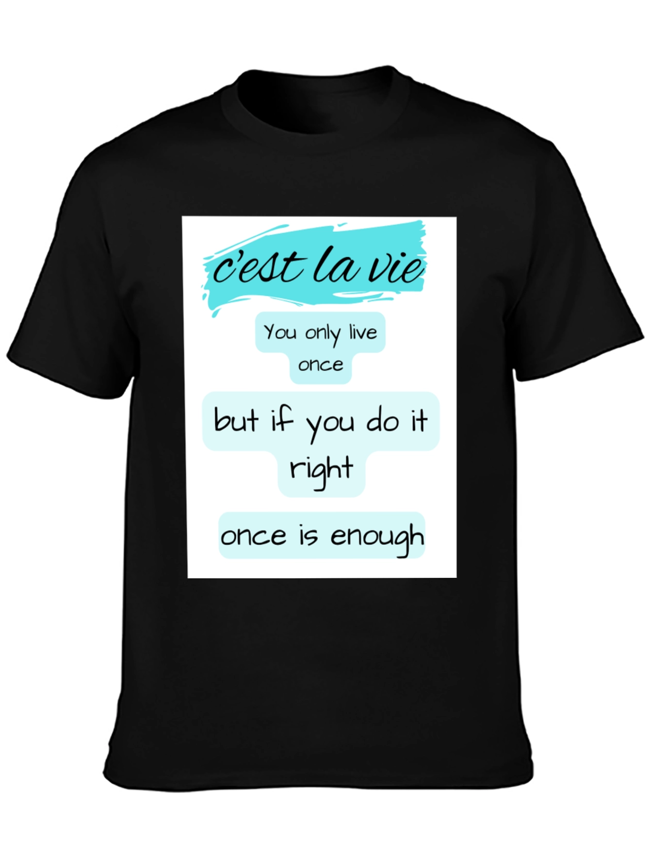 Cest la Vie T-Shirt: Live Life Right!