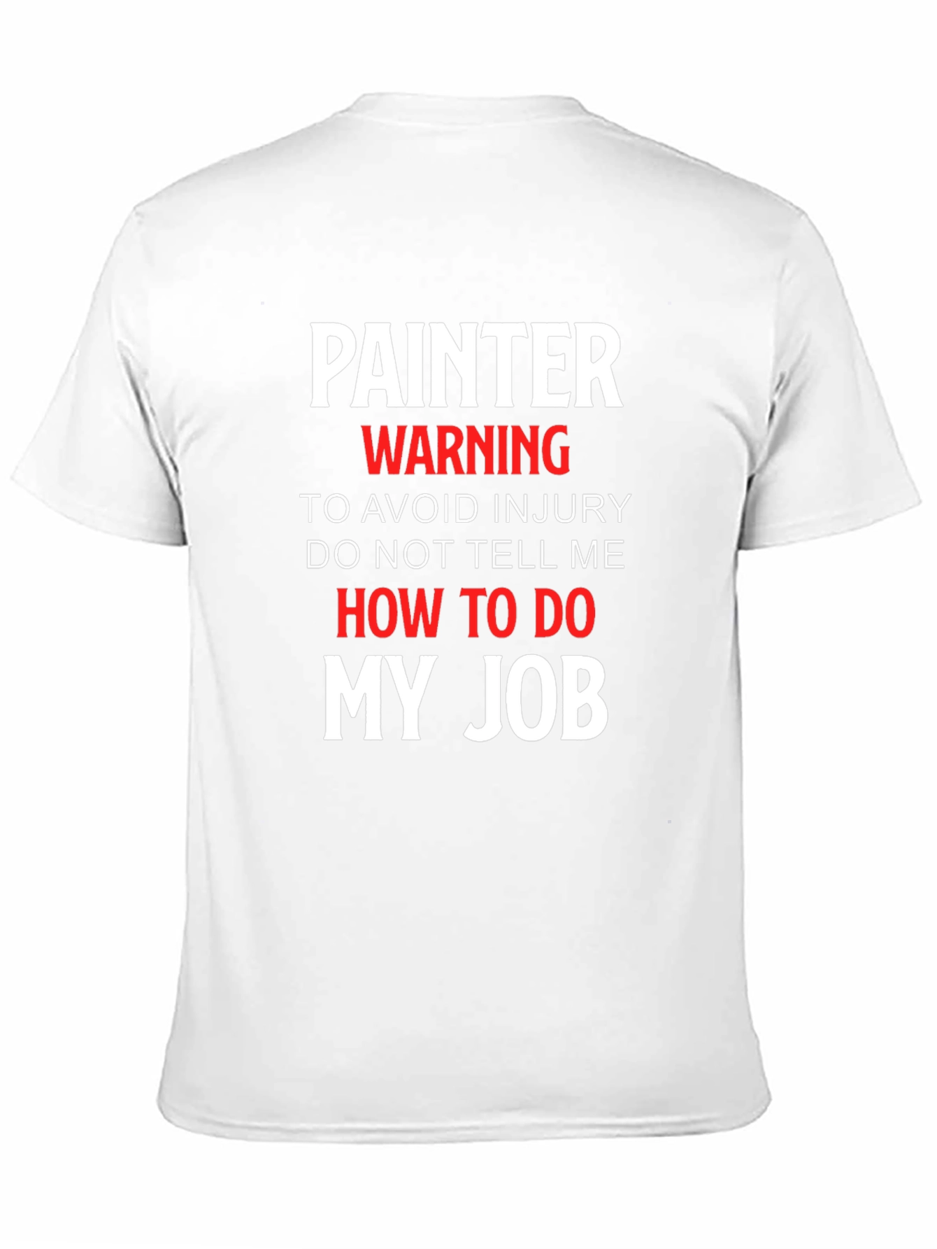 Painter Warning Graphic Tee - Funny Job Pride Shirt