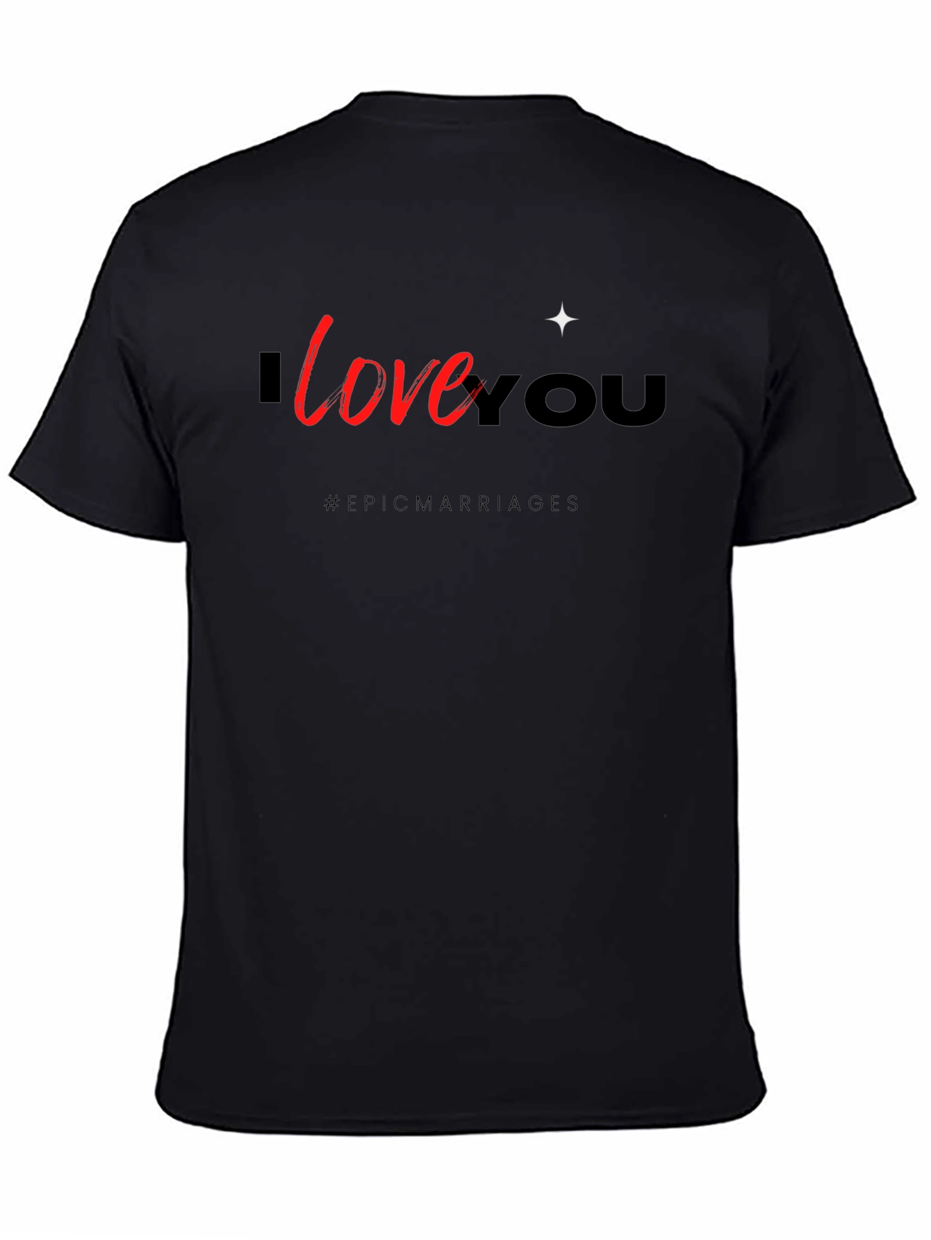 I Love You Graphic Tee - Epic Marriages T-Shirt