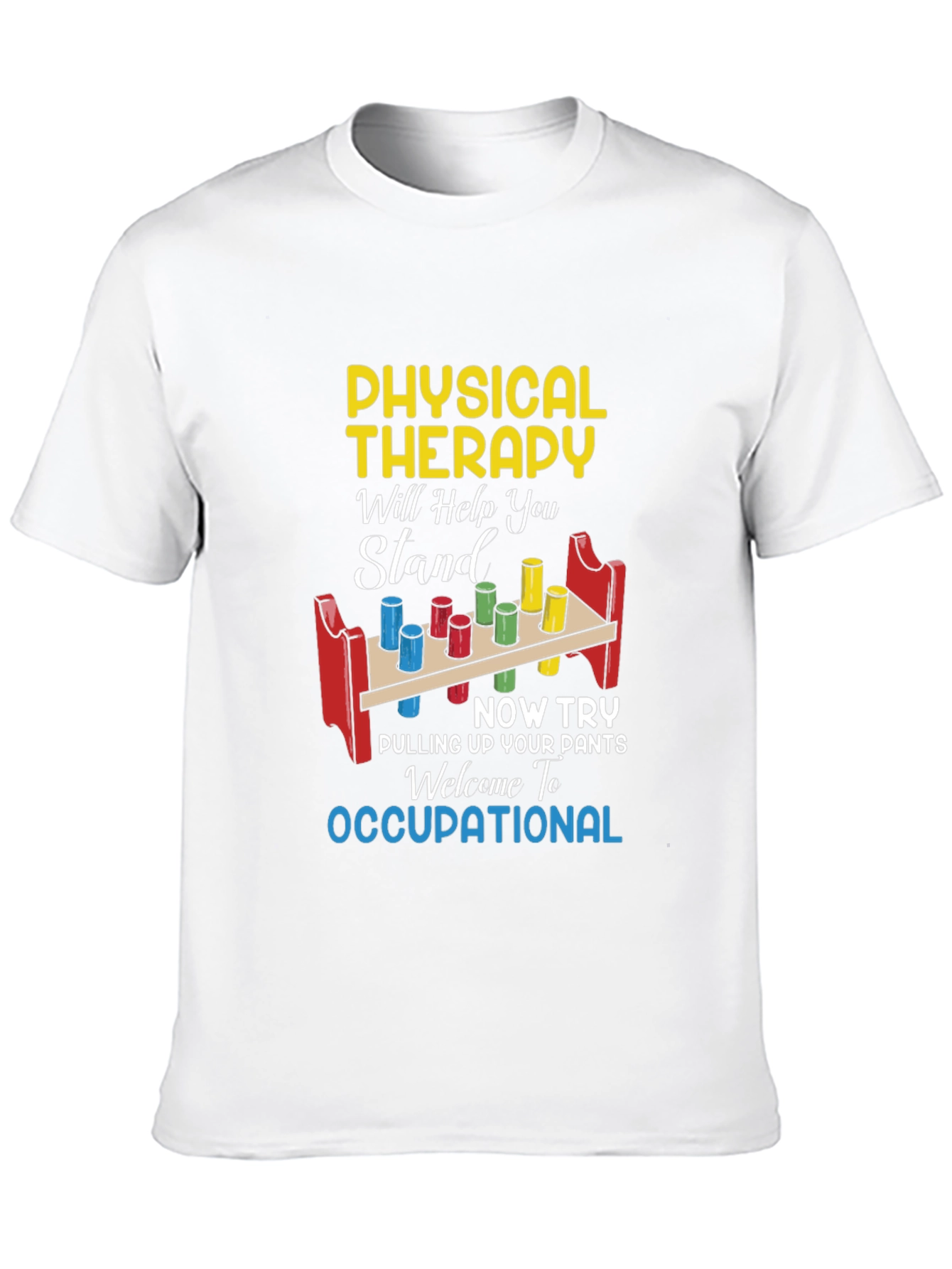 Physical Therapy Occupational T-Shirt Funny Therapist Gift