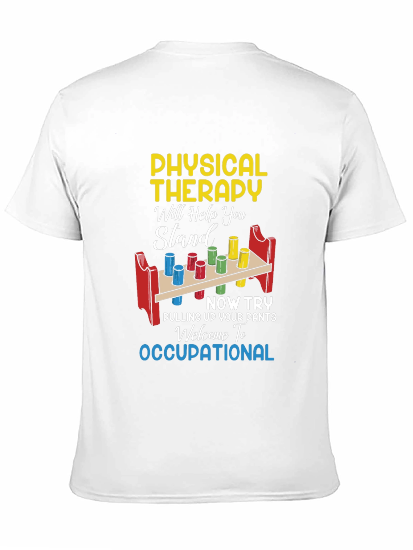 Physical Therapy Occupational T-Shirt Funny Therapist Gift