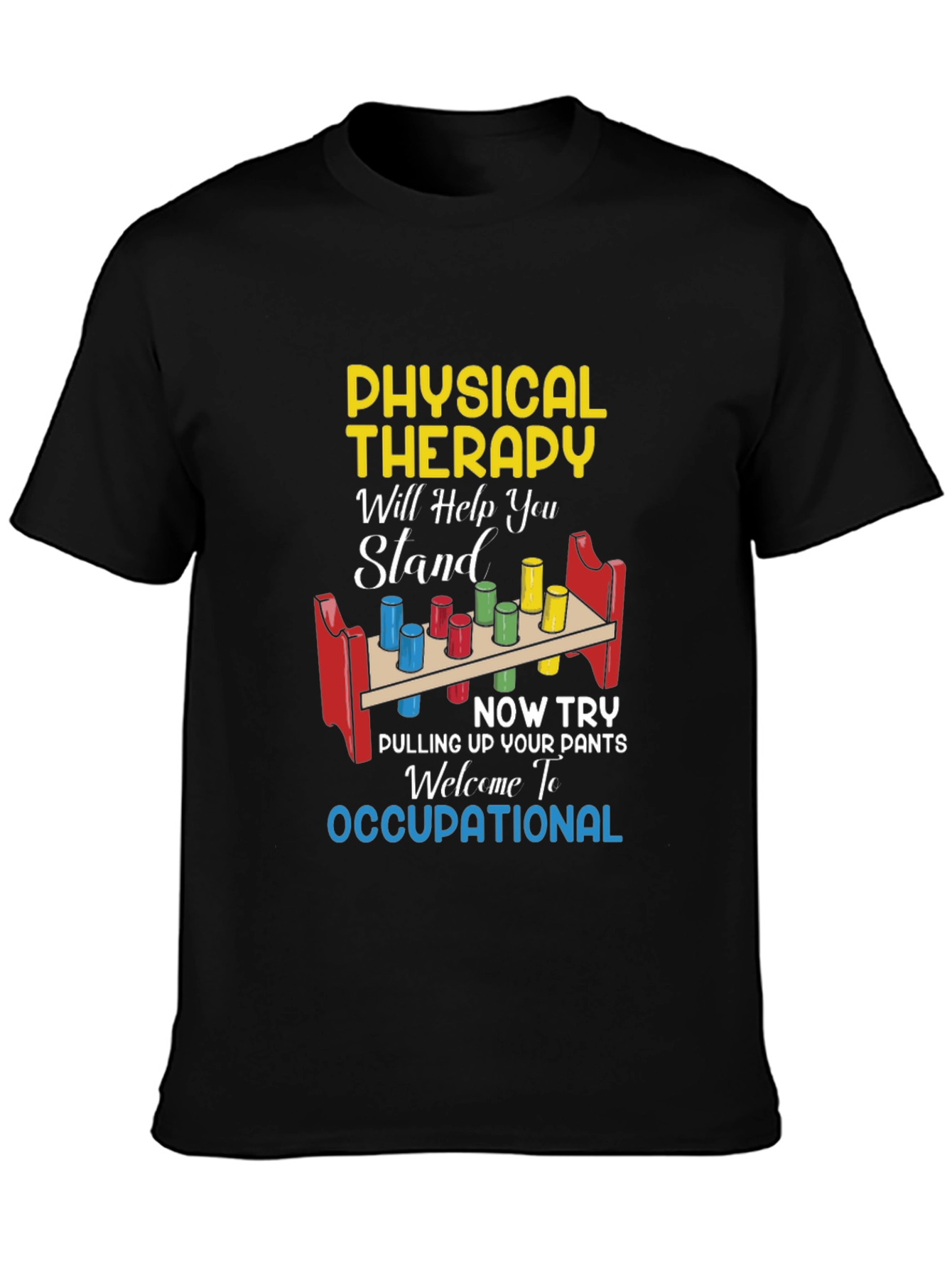 Physical Therapy Occupational T-Shirt Funny Therapist Gift