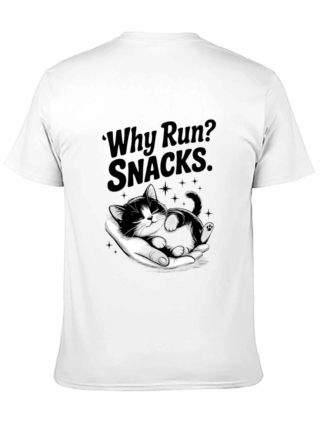 Why Run? Snacks T-Shirt - Cute Kitten Design