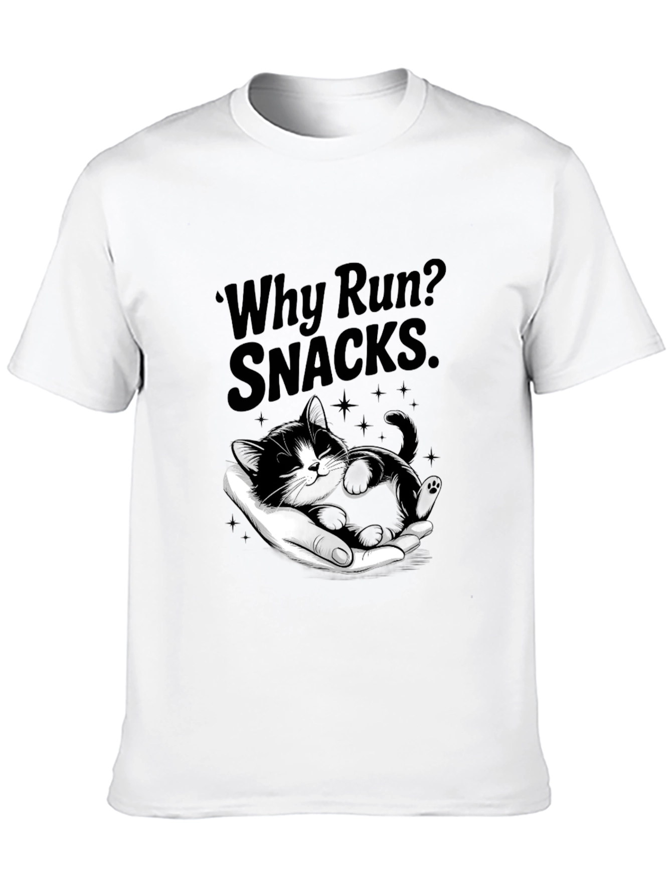 Why Run? Snacks T-Shirt - Cute Kitten Design