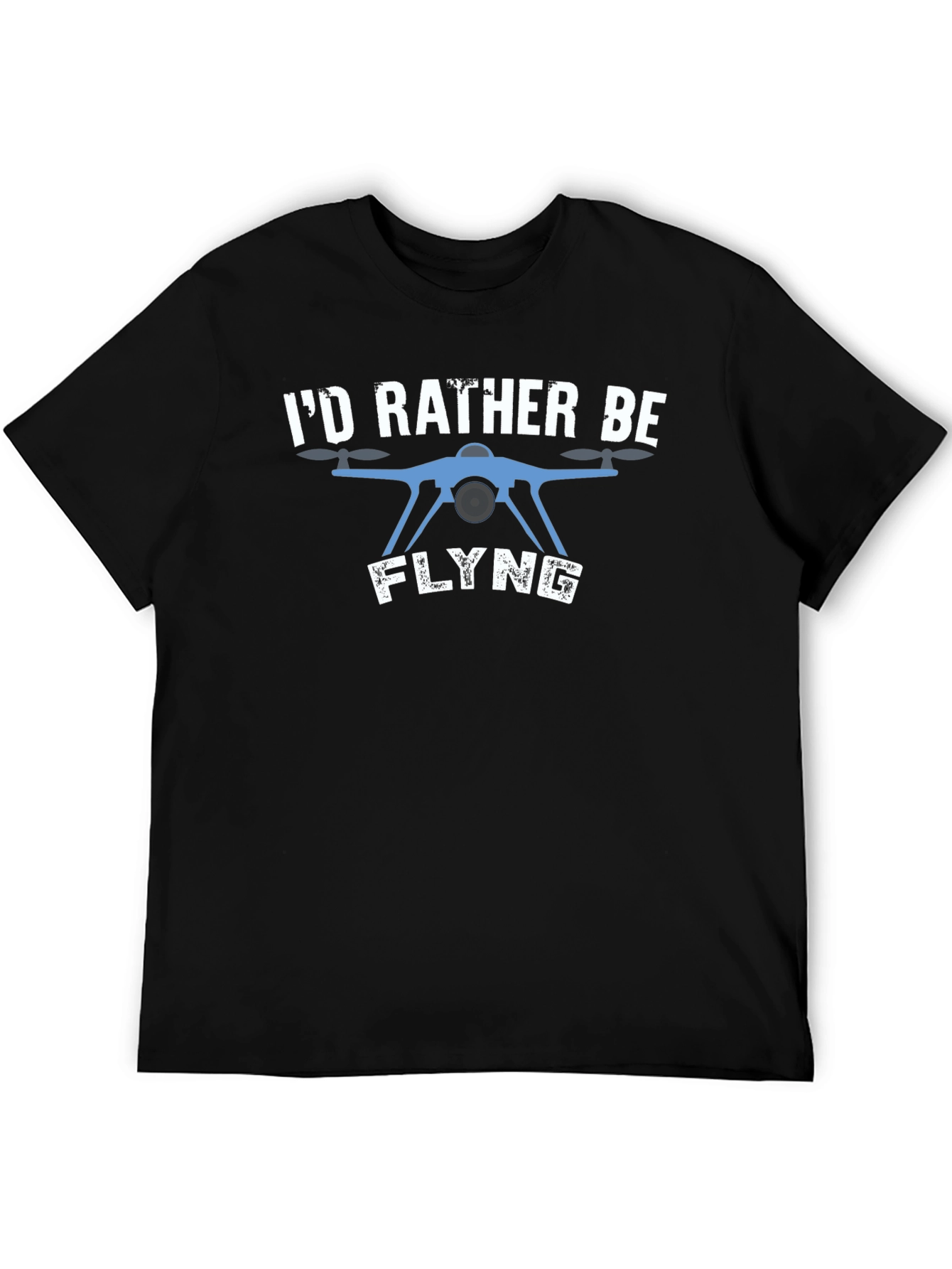 Id Rather Be Flying Drone T-Shirt