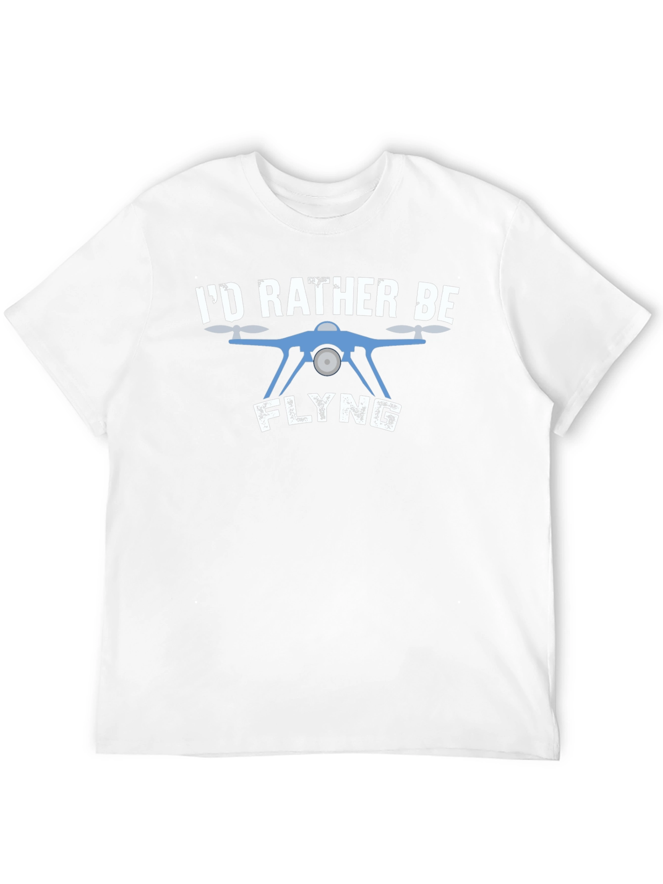 Id Rather Be Flying Drone T-Shirt