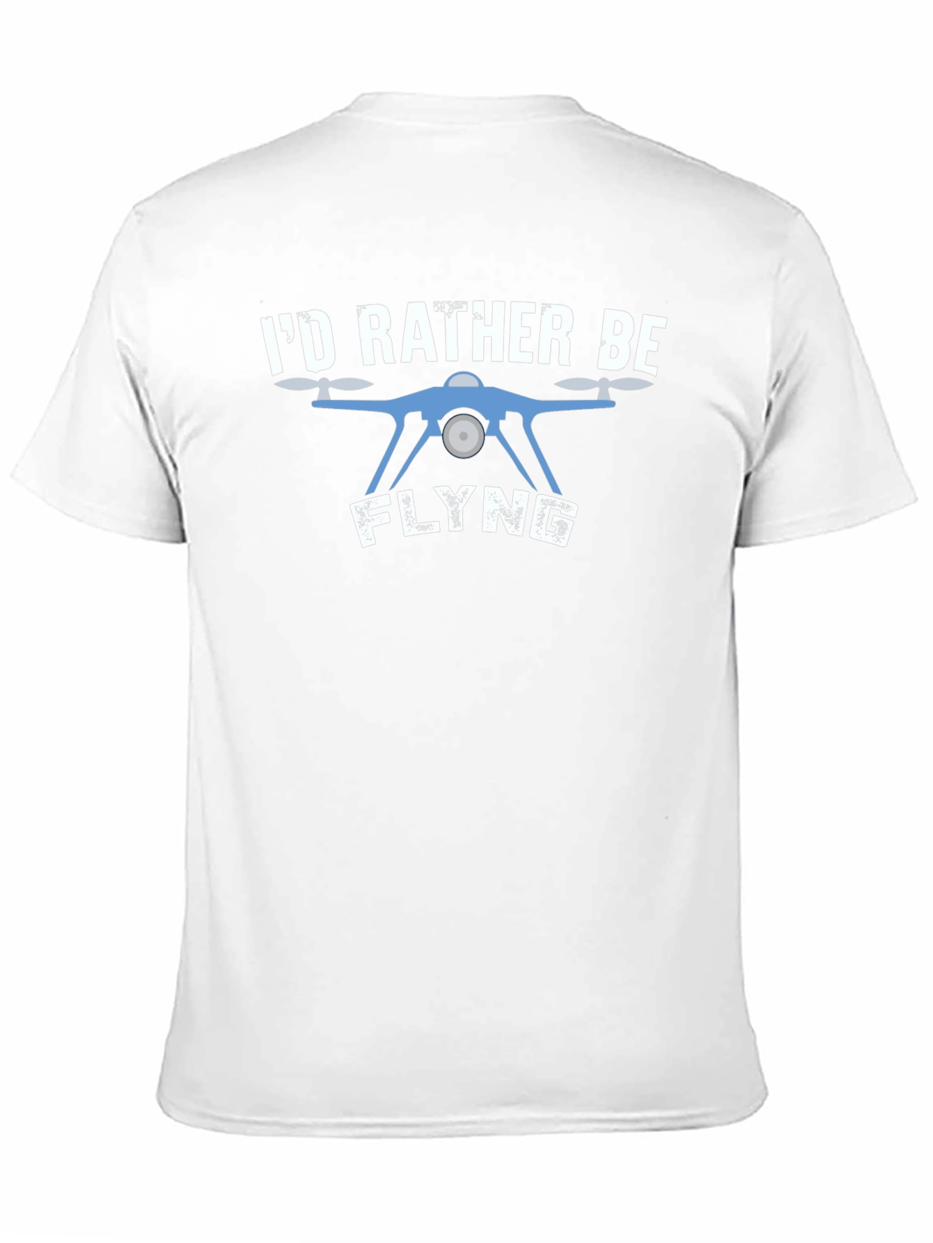 Id Rather Be Flying Drone T-Shirt