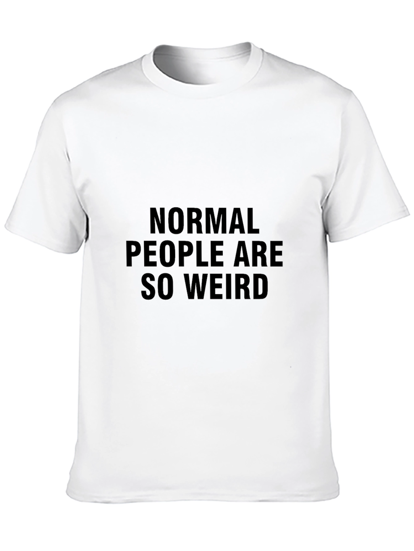 Normal People Are So Weird Funny Graphic Tee