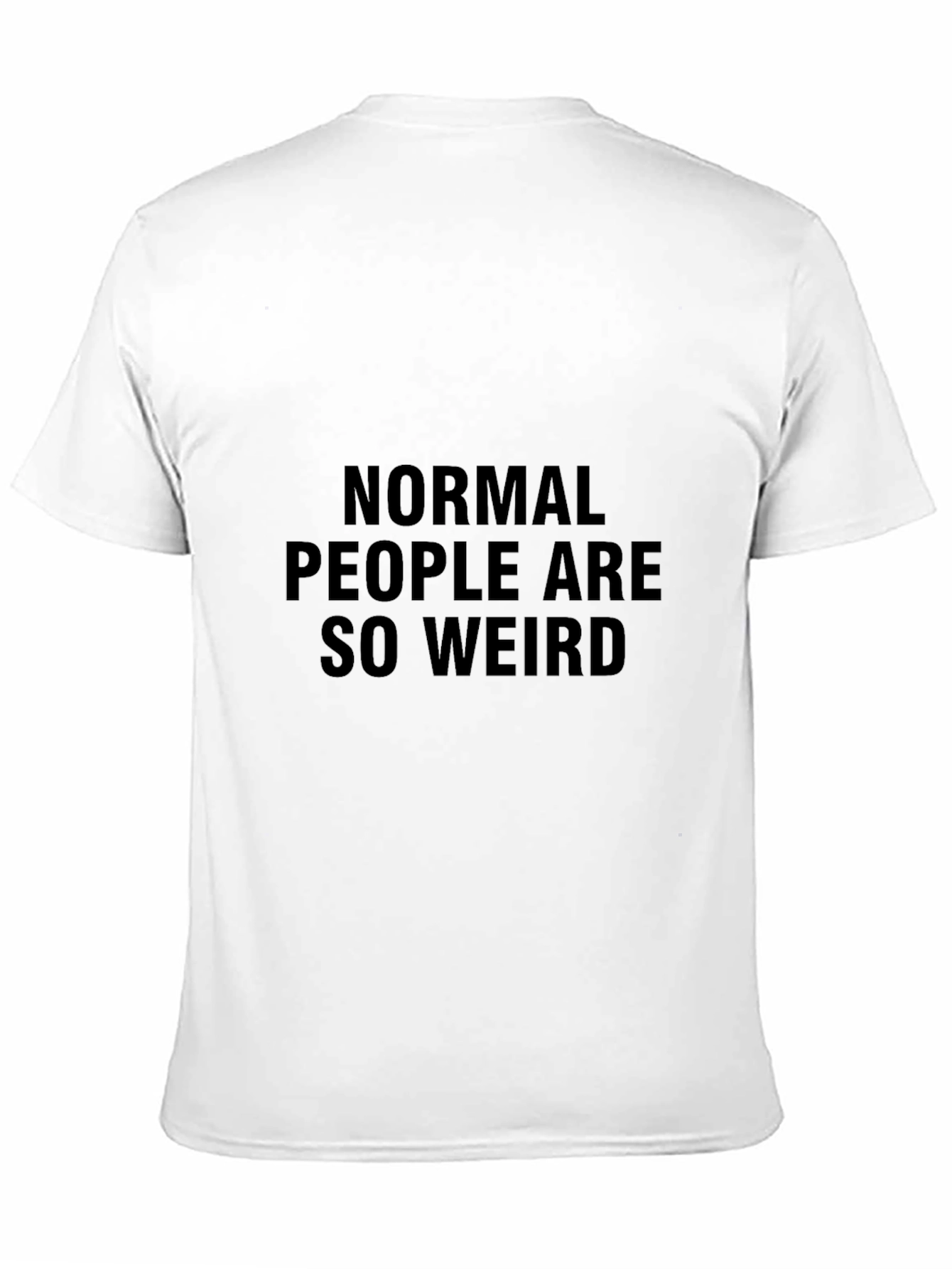 Normal People Are So Weird Funny Graphic Tee