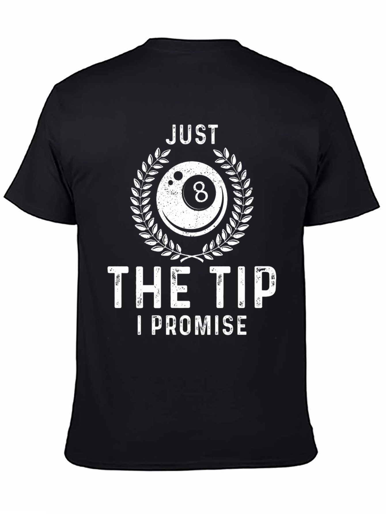 Just The Tip I Promise Billiards T-Shirt
