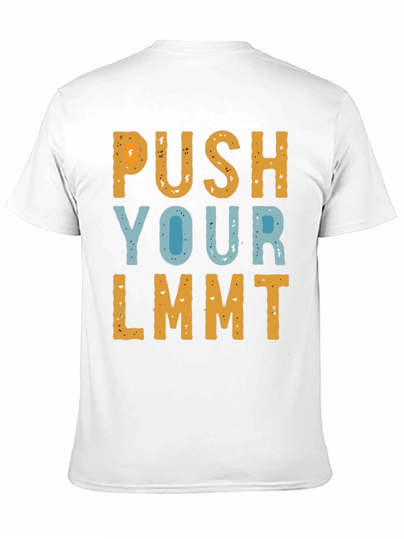 Push Your LMMT T-Shirt Funny Novelty Tee