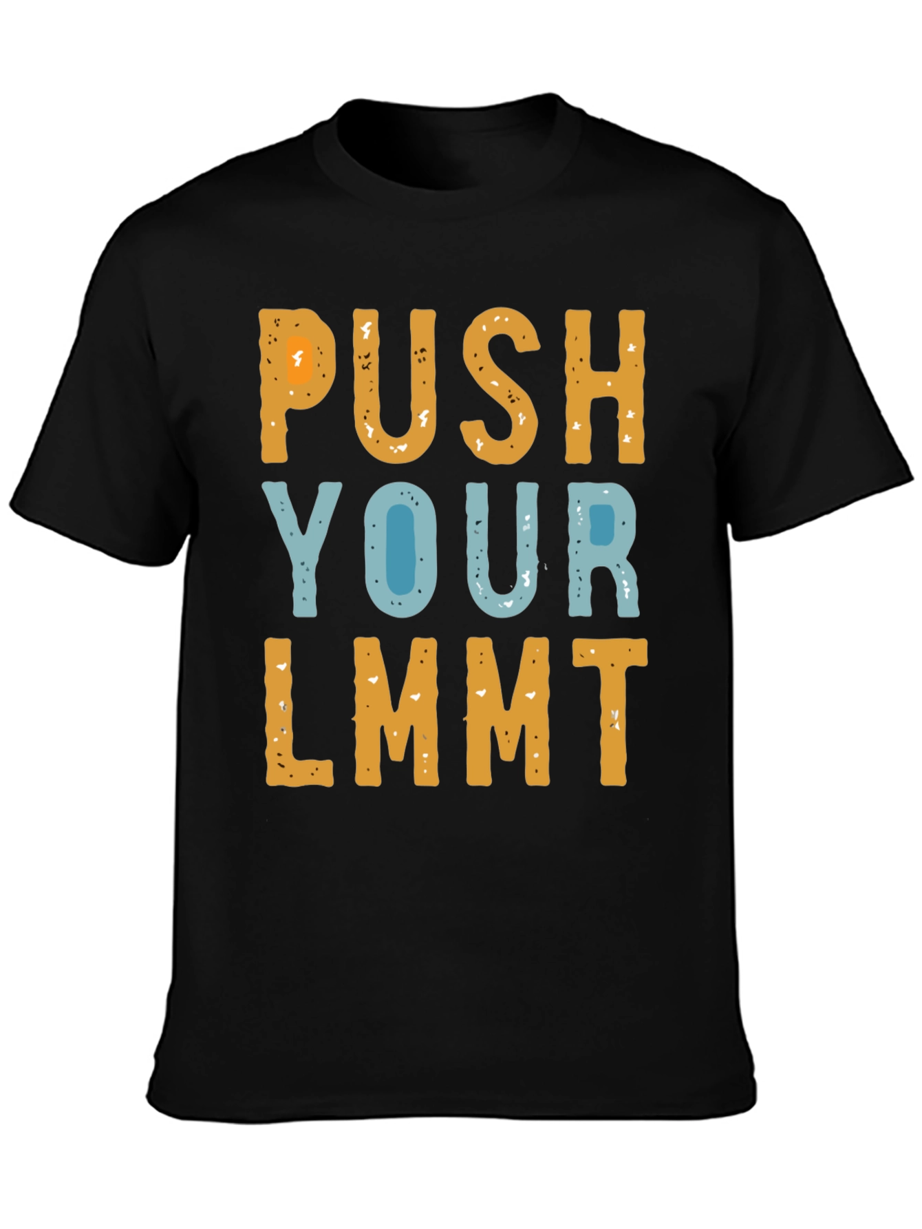 Push Your LMMT T-Shirt Funny Novelty Tee