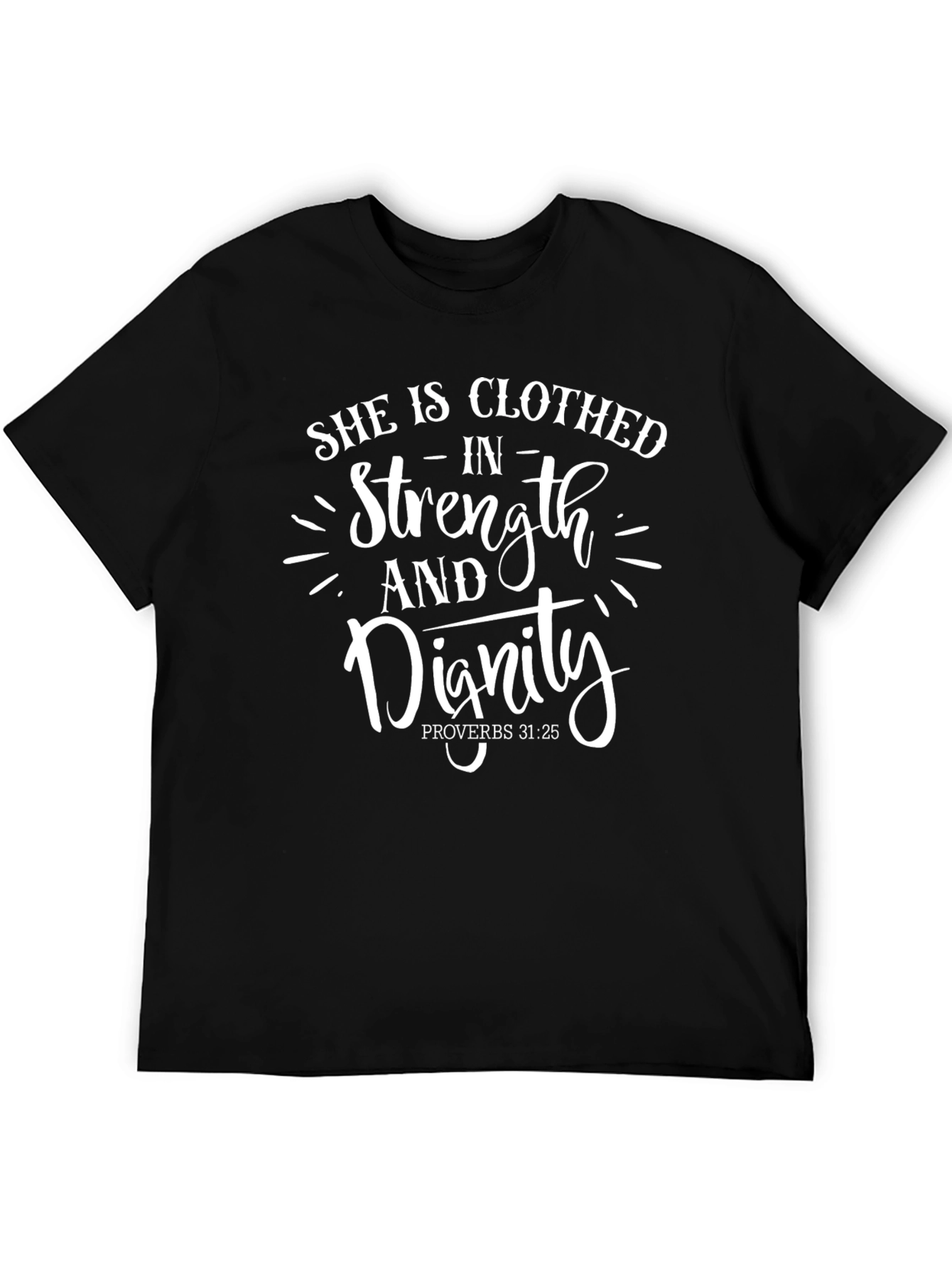 She Is Clothed In Strength & Dignity Black T-Shirt