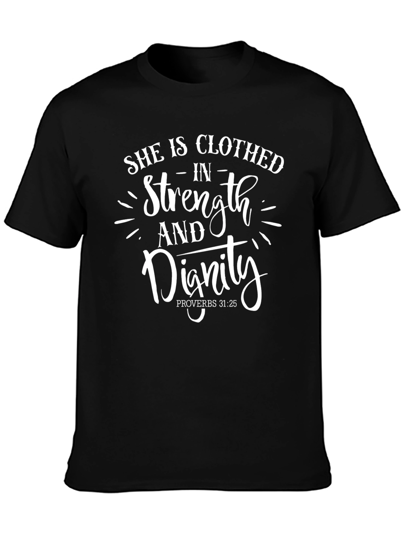 She Is Clothed In Strength & Dignity Black T-Shirt