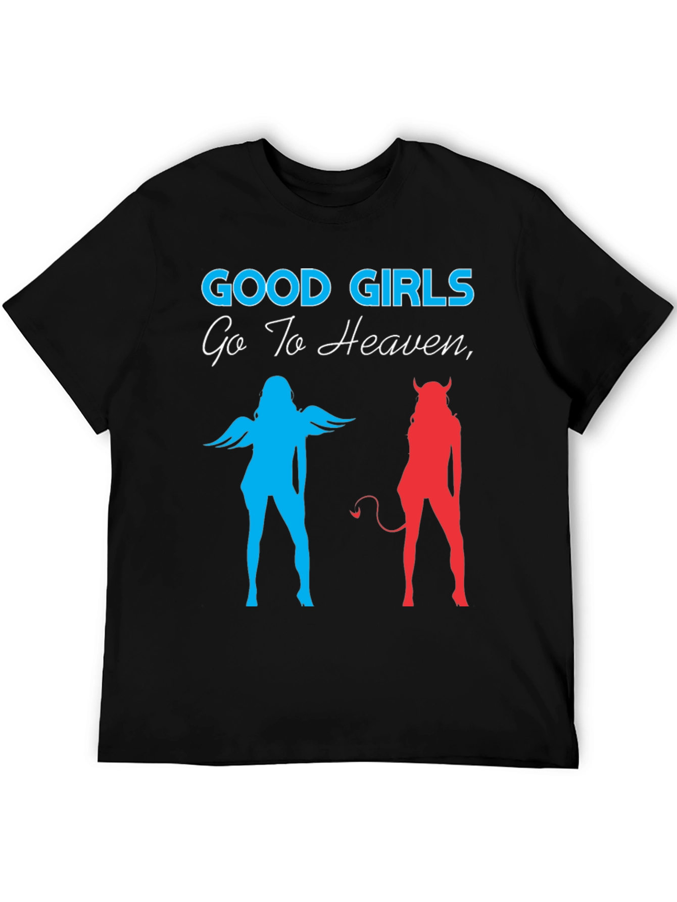 Good Girls Go To Heaven Graphic T-Shirt