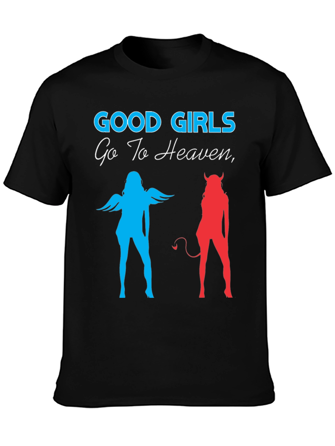 Good Girls Go To Heaven Graphic T-Shirt