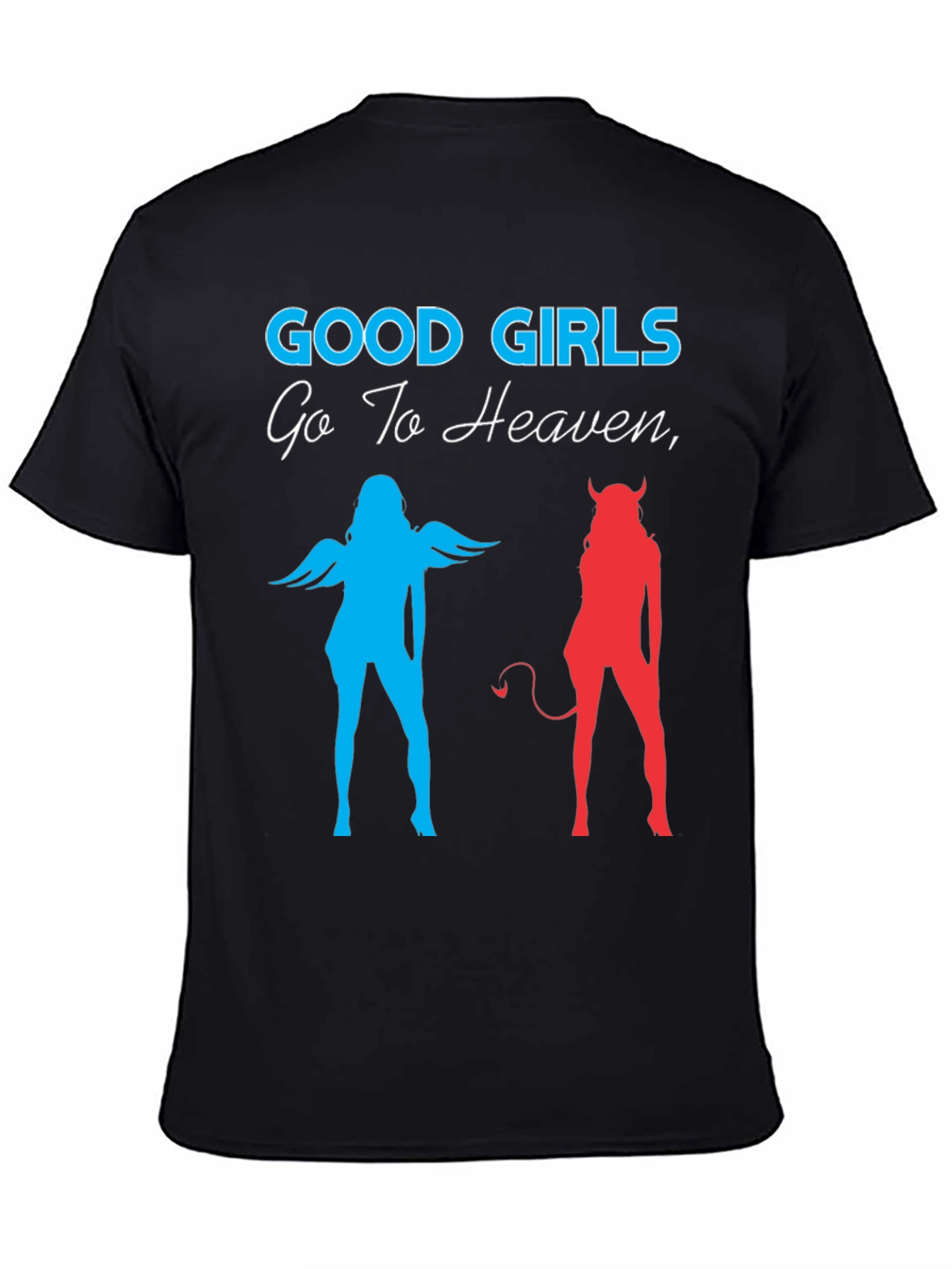 Good Girls Go To Heaven Graphic T-Shirt