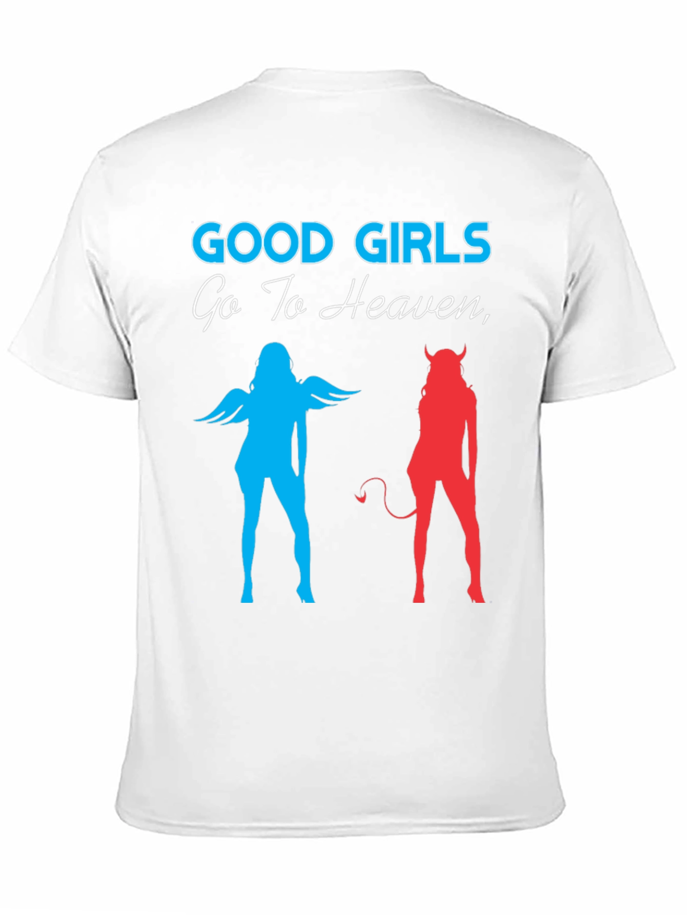 Good Girls Go To Heaven Graphic T-Shirt