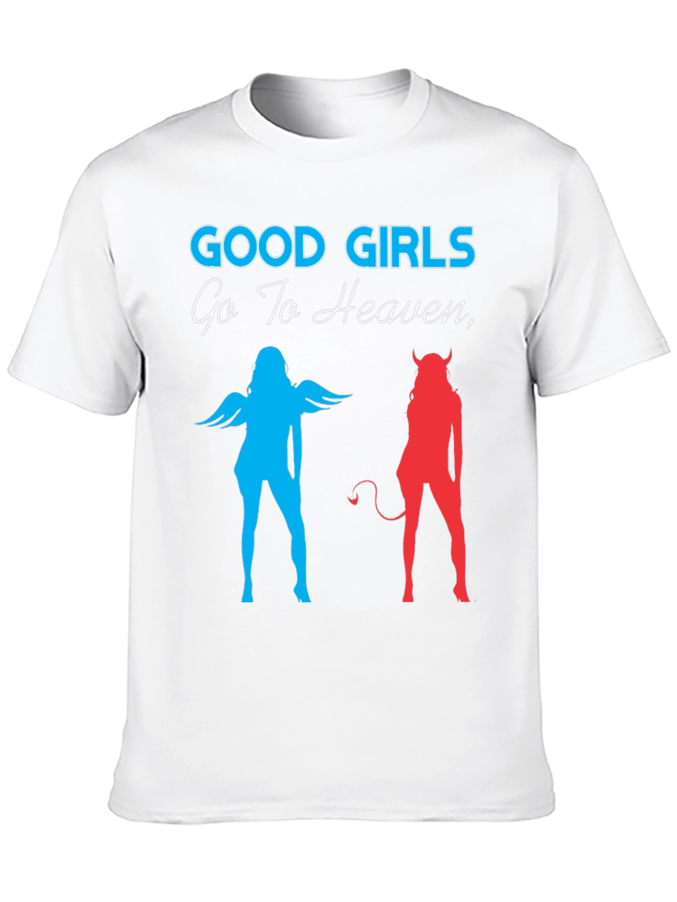 Good Girls Go To Heaven Graphic T-Shirt