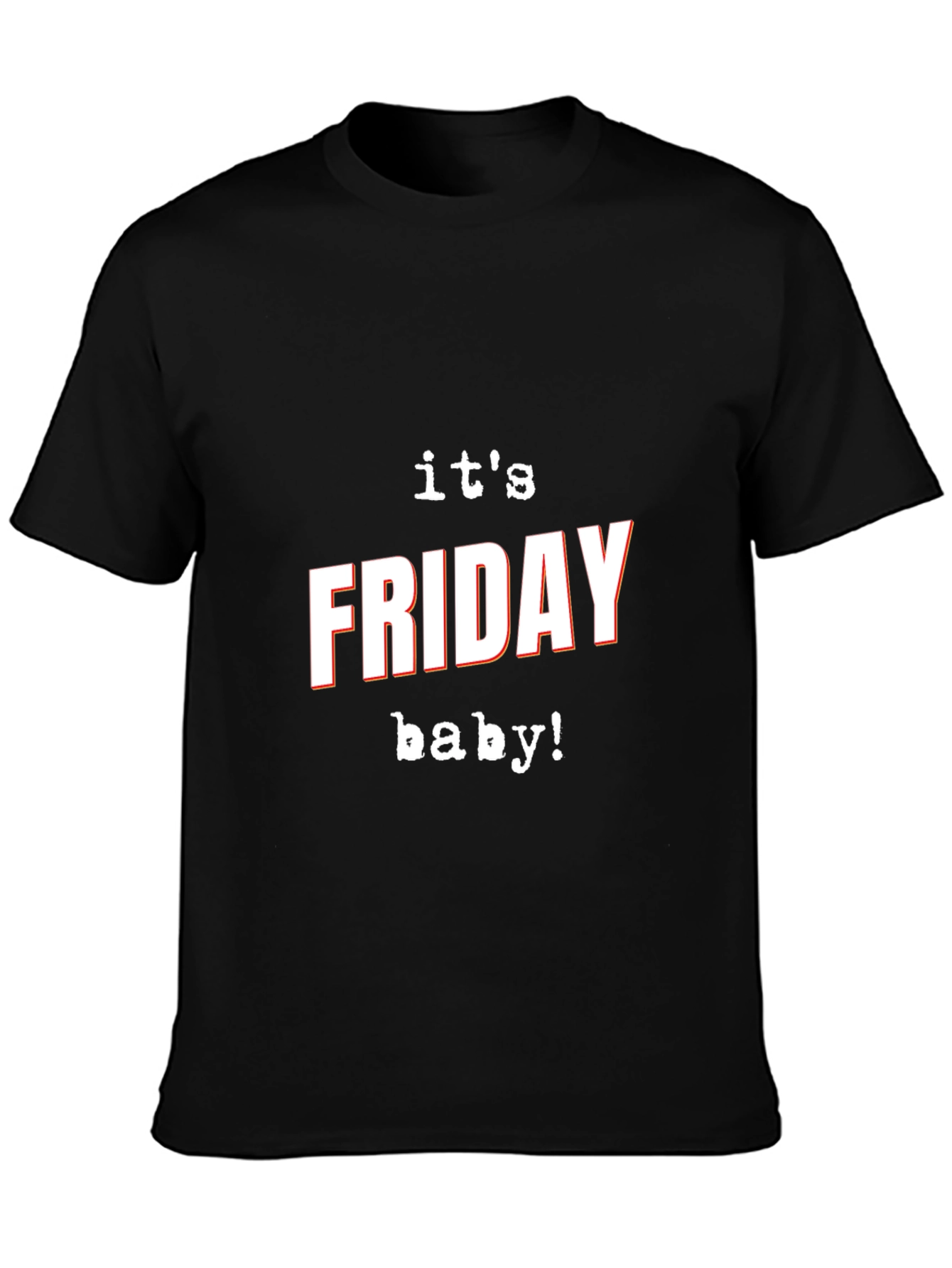Its Friday Baby! Graphic T-Shirt