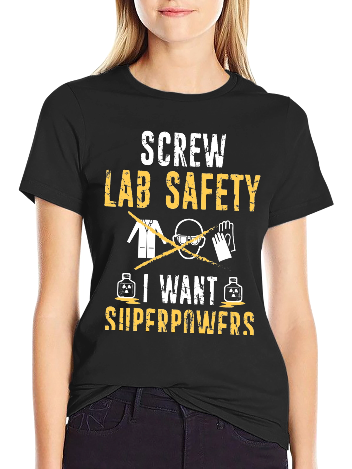 Screw Lab Safety I Want Superpowers T-Shirt