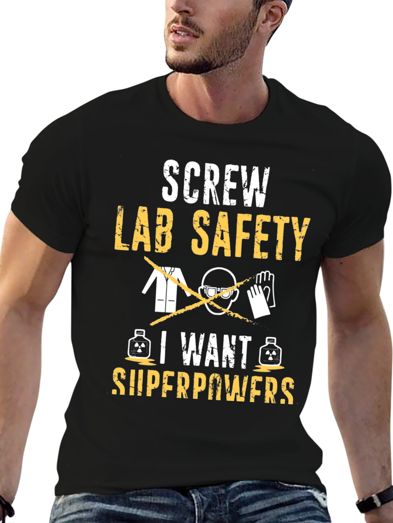 Screw Lab Safety I Want Superpowers T-Shirt