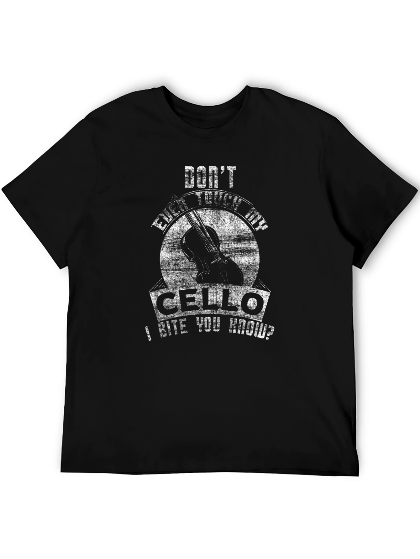 Dont Even Touch My Cello T-Shirt