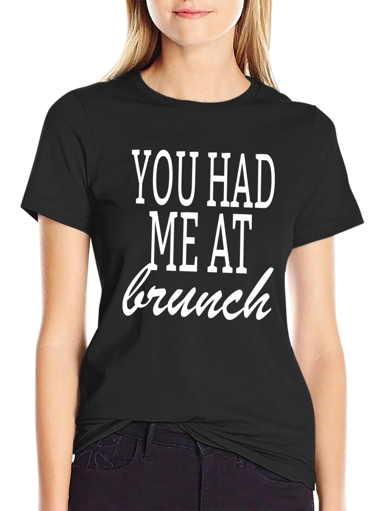 You Had Me At Brunch T-Shirt
