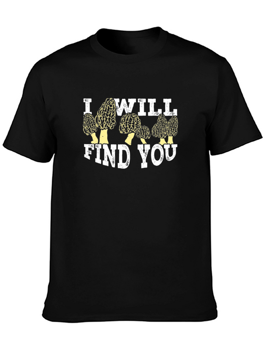 Mushroom Hunter T-Shirt - I Will Find You Morel