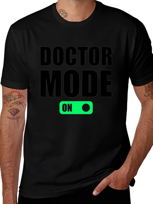 Doctor Mode ON T-Shirt - Funny Medical Profession Apparel