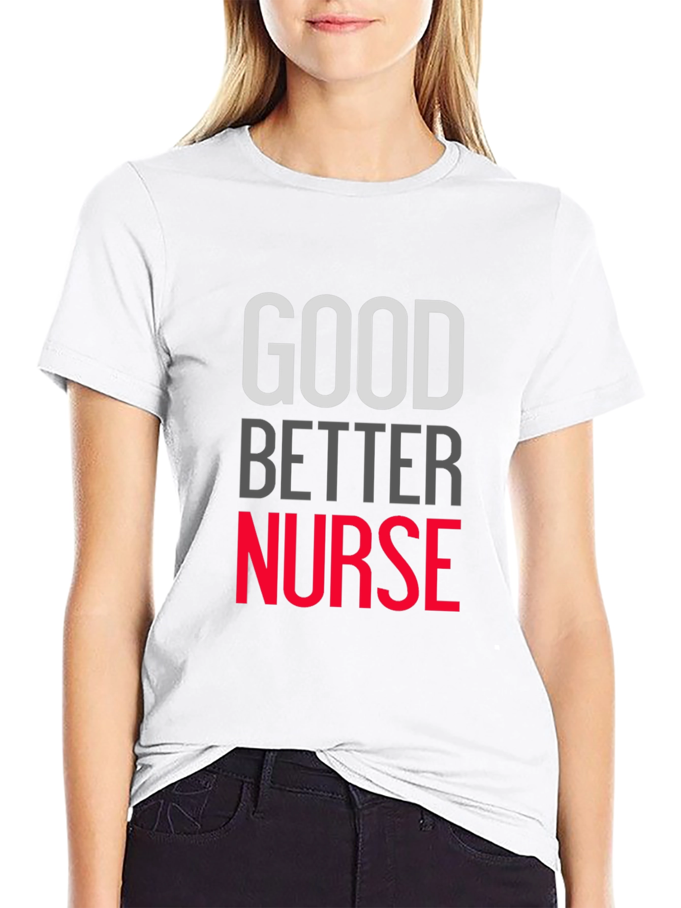 Good Better Nurse Graphic T-Shirt