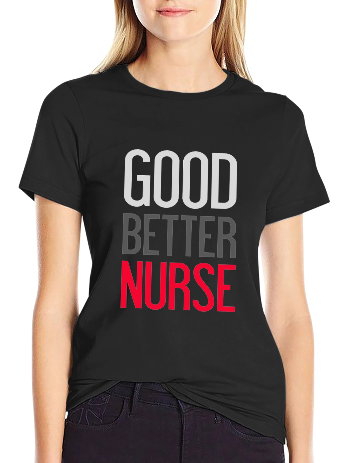 Good Better Nurse Graphic T-Shirt