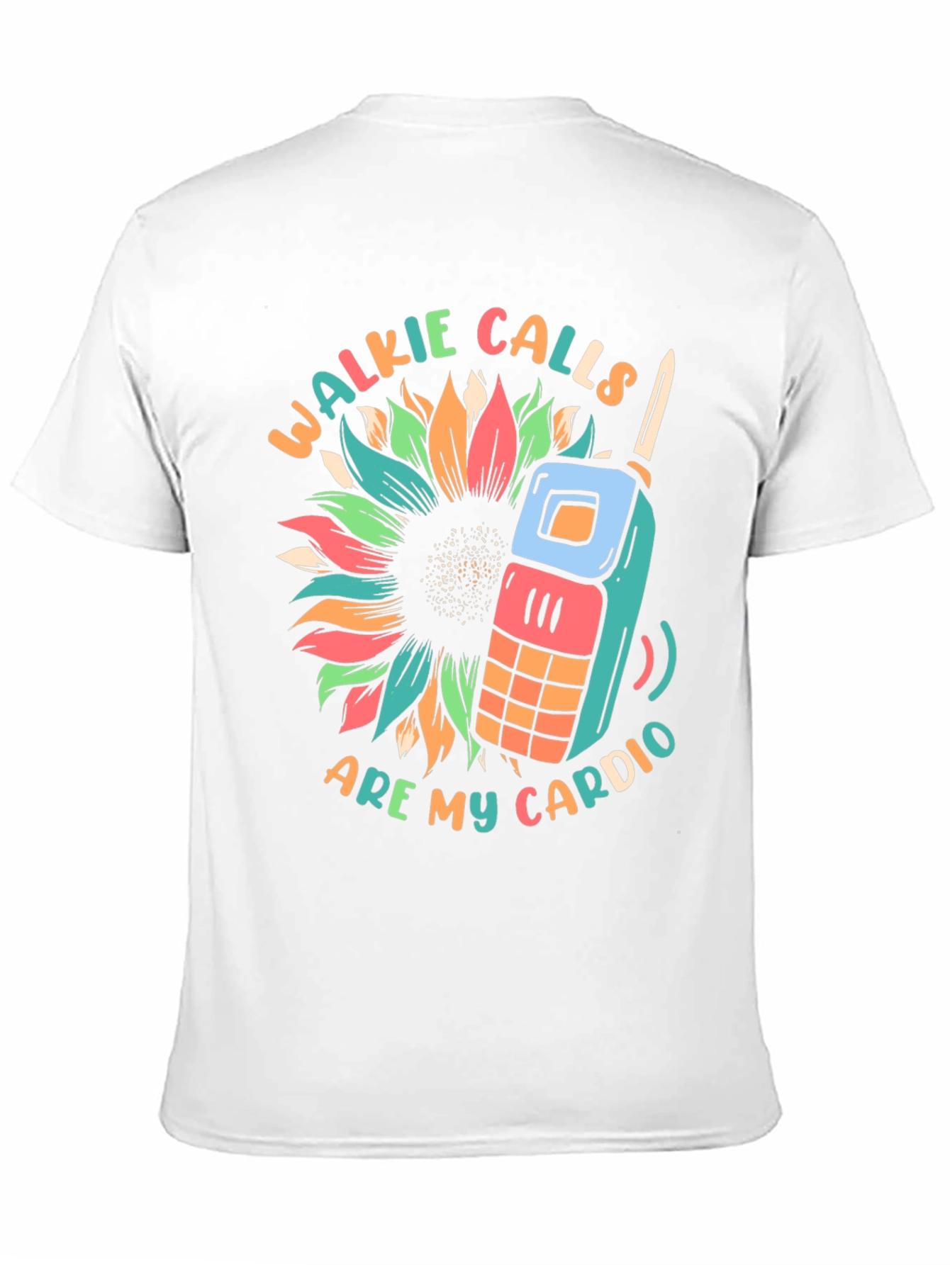 Walkie Calls Are My Cardio T-Shirt