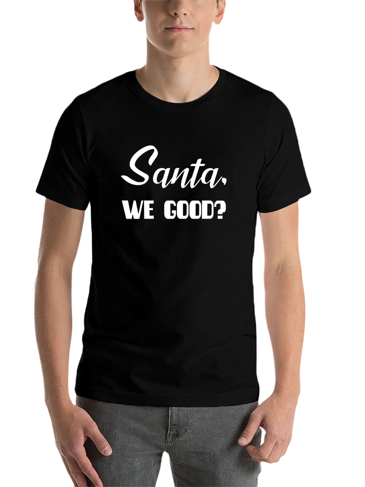 Santa We Good T-Shirt - Holiday Humor