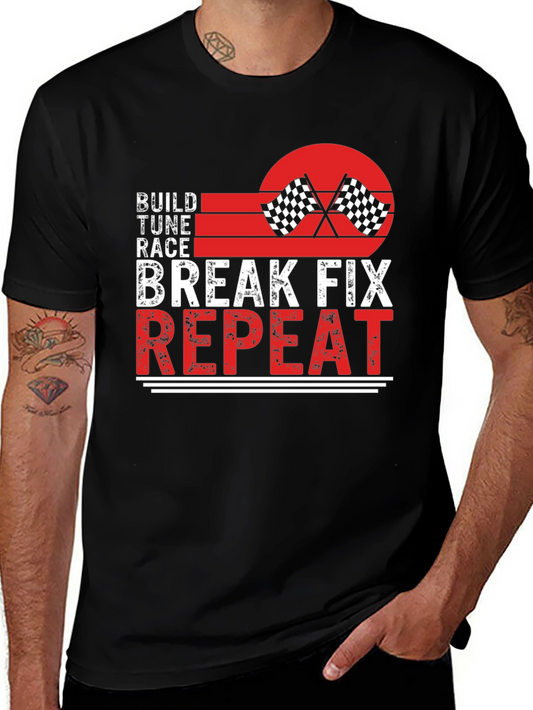 Build Tune Race Break Fix Repeat Graphic Tee