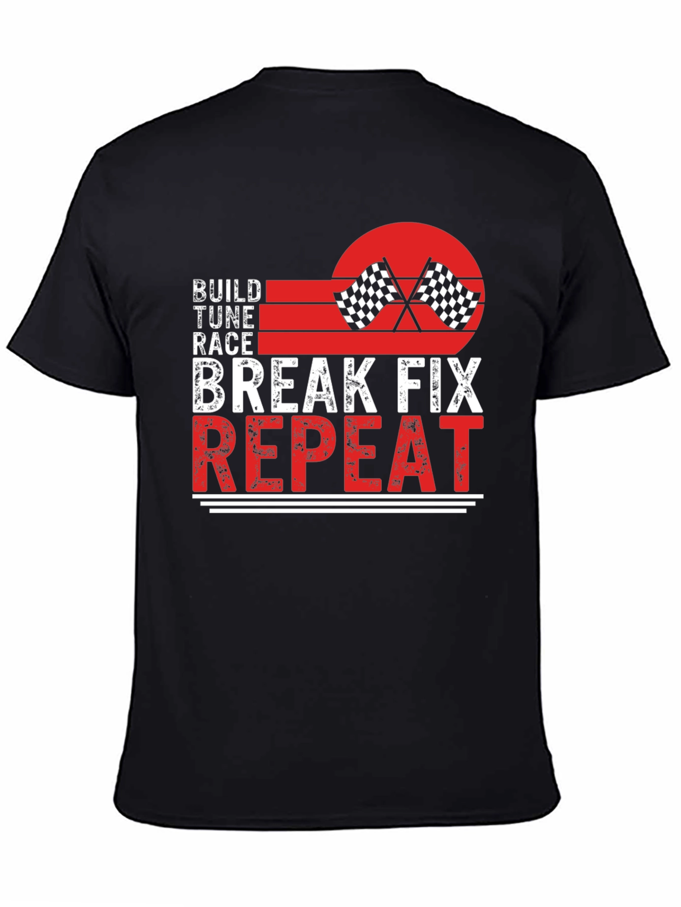 Build Tune Race Break Fix Repeat Graphic Tee