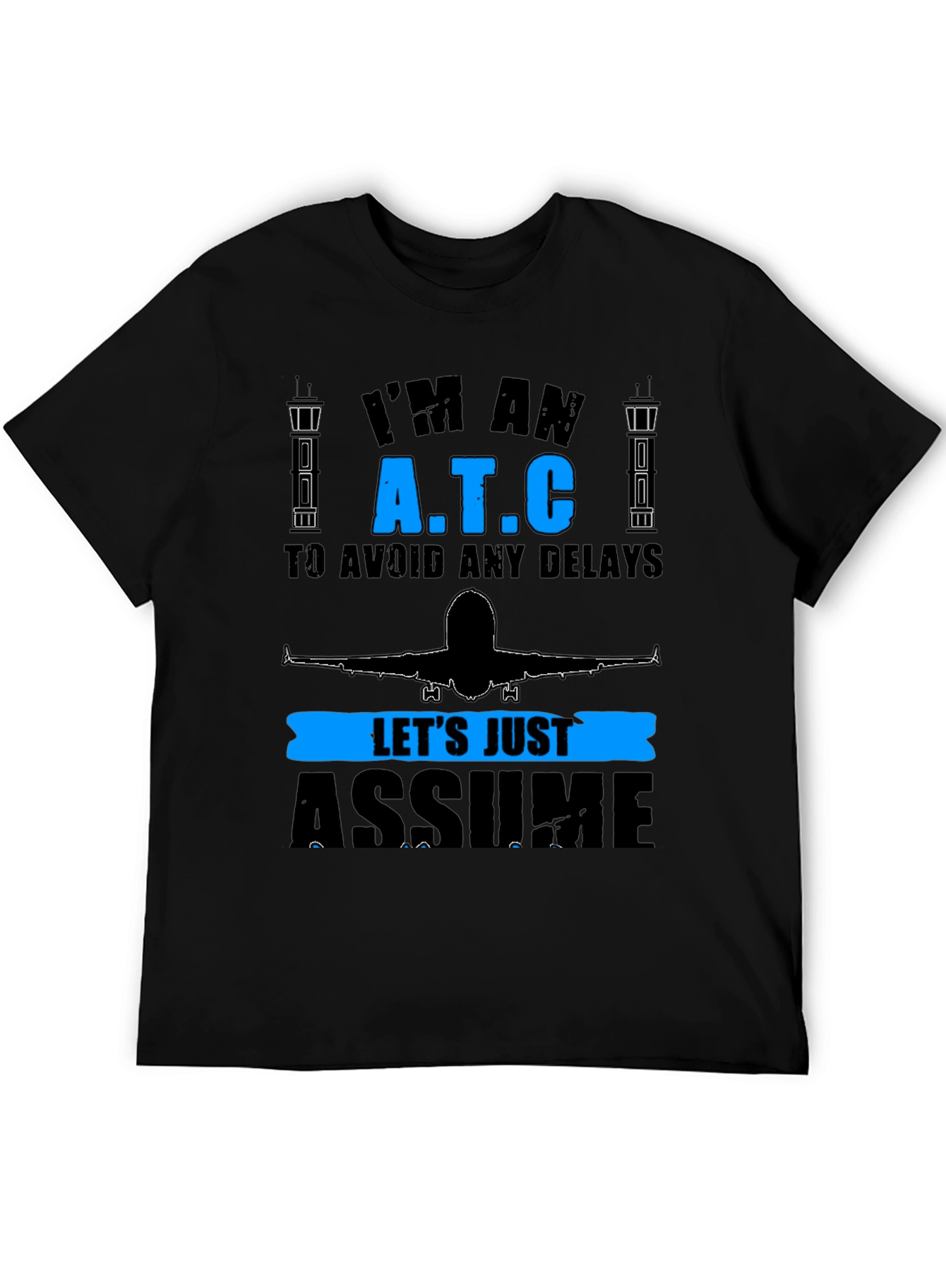 ATC Assume Tee - Air Traffic Controller Gift T-Shirt