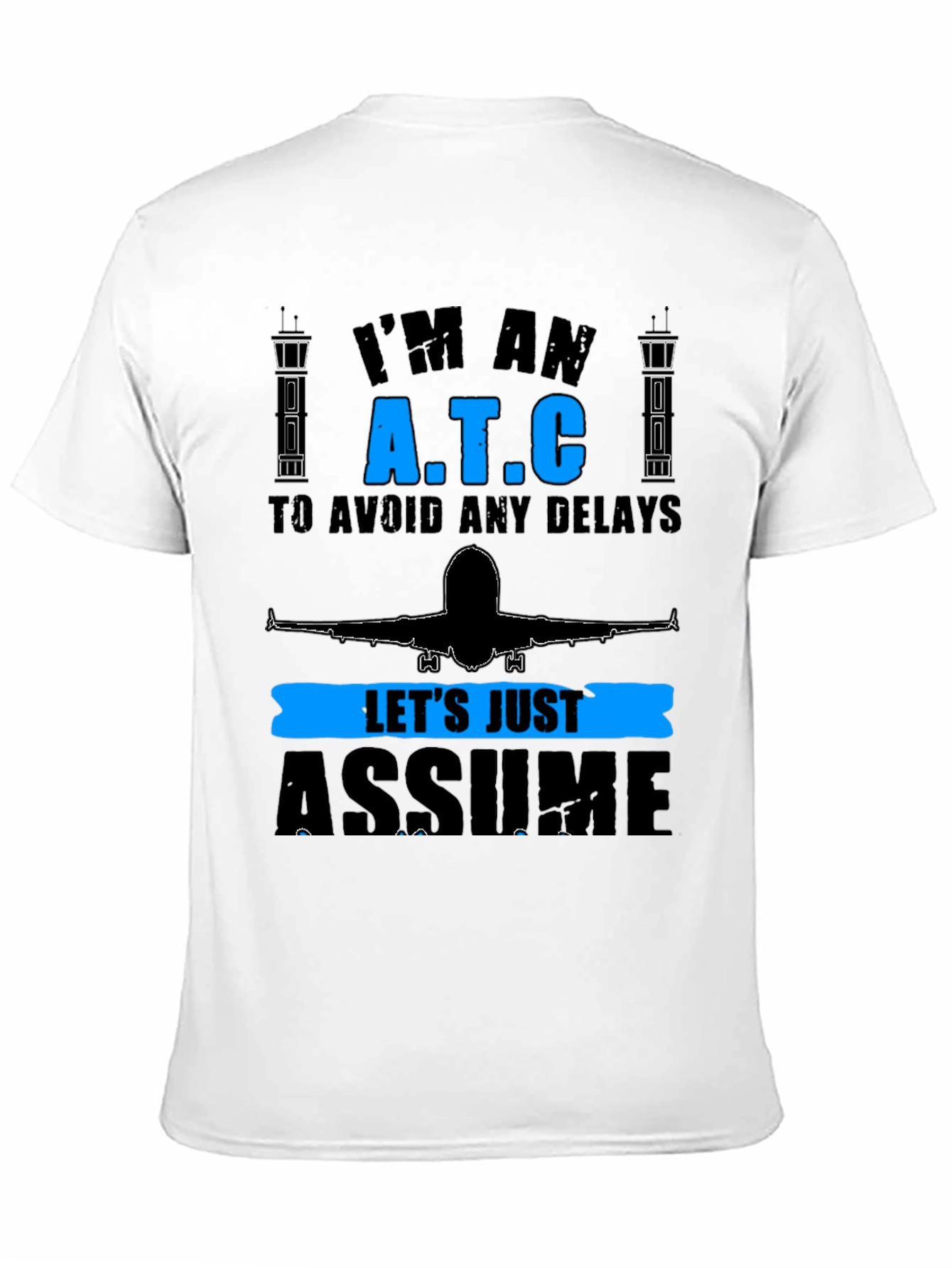 ATC Assume Tee - Air Traffic Controller Gift T-Shirt