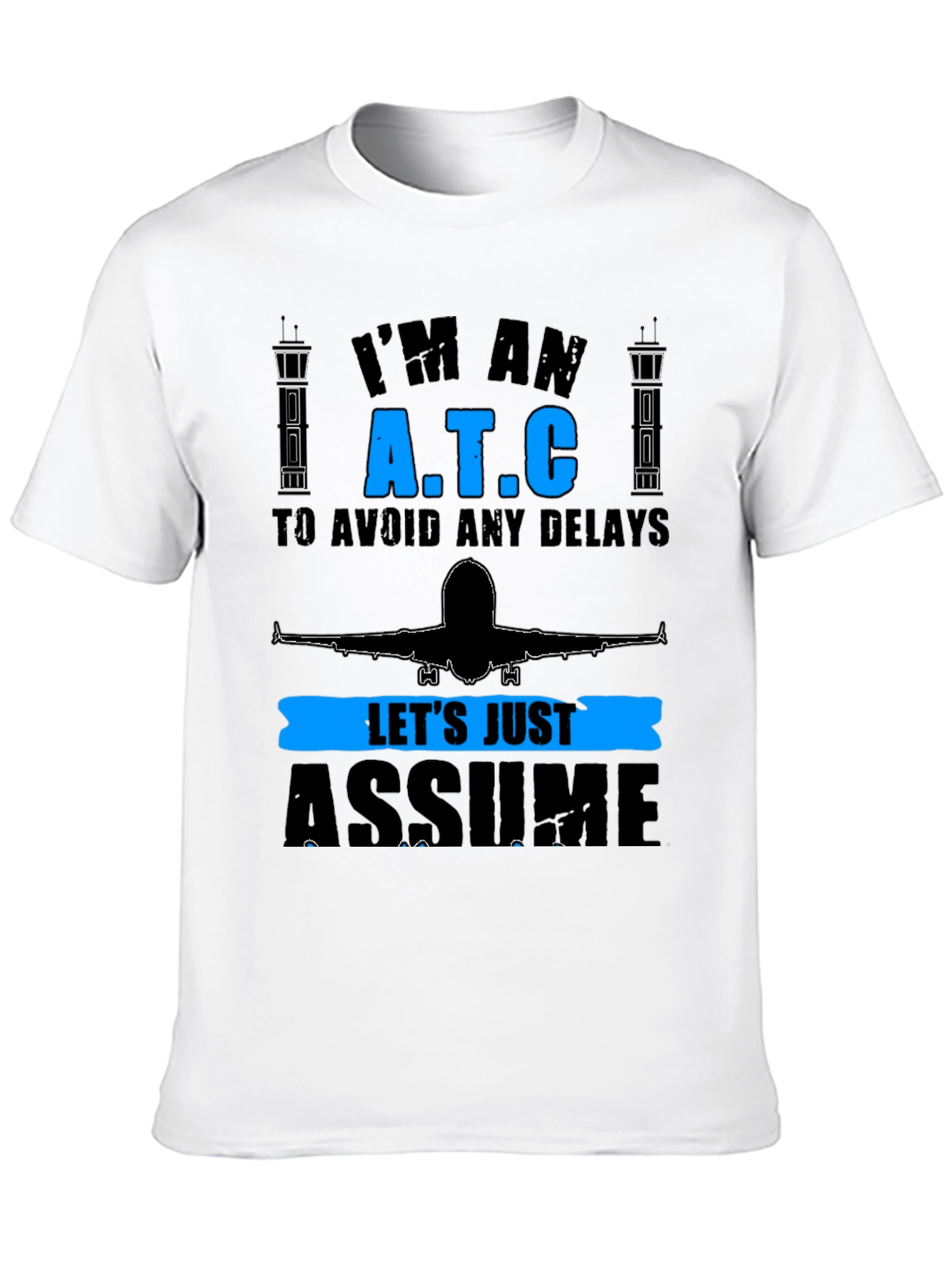 ATC Assume Tee - Air Traffic Controller Gift T-Shirt