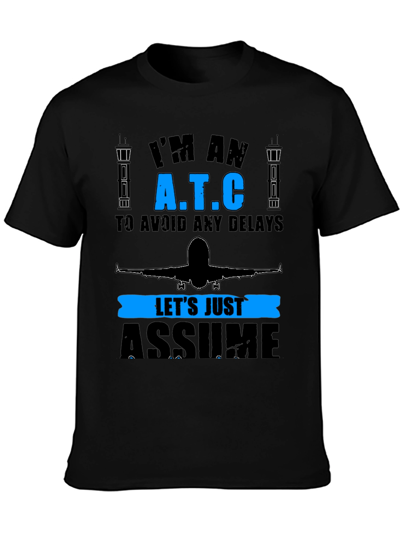 ATC Assume Tee - Air Traffic Controller Gift T-Shirt
