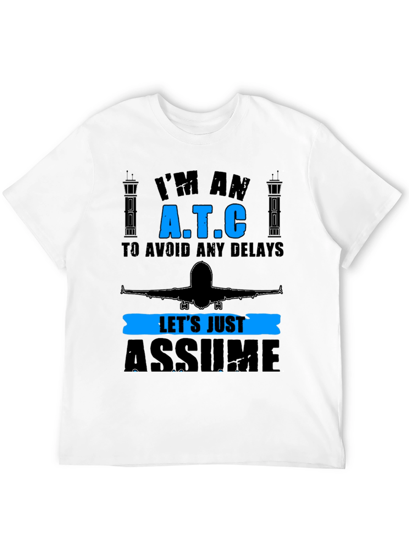 ATC Assume Tee - Air Traffic Controller Gift T-Shirt