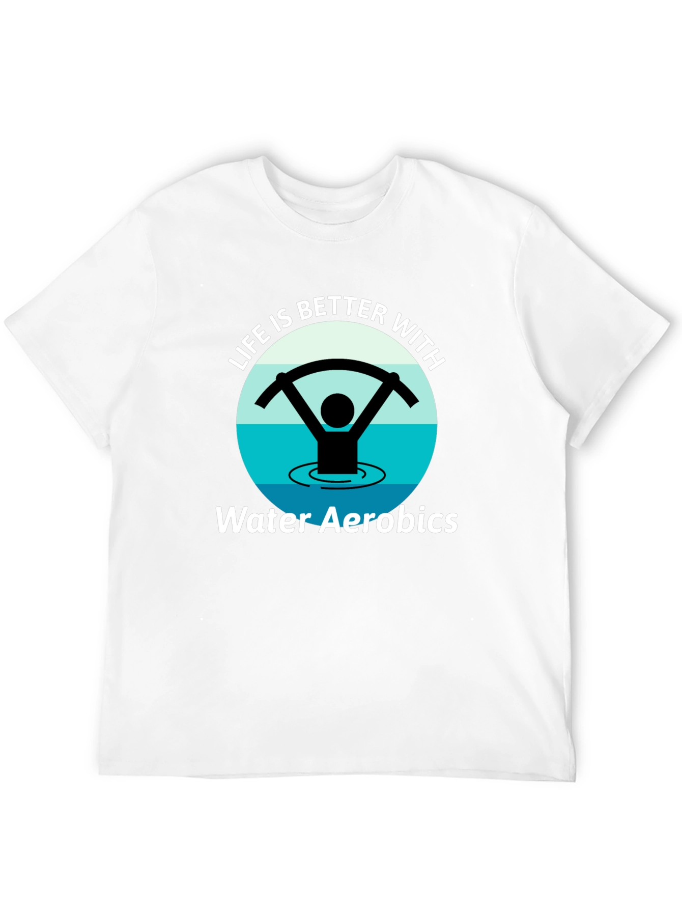 Life is Better with Water Aerobics Black T-Shirt