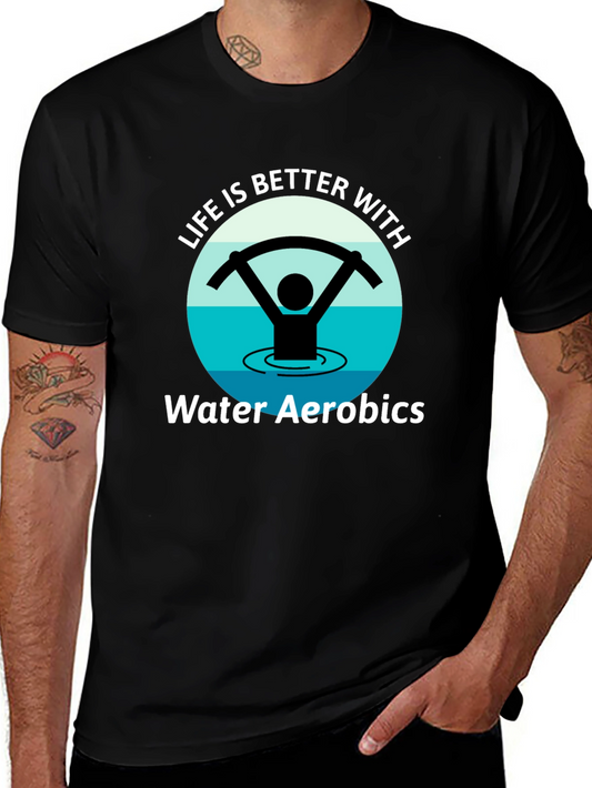 Life is Better with Water Aerobics Black T-Shirt