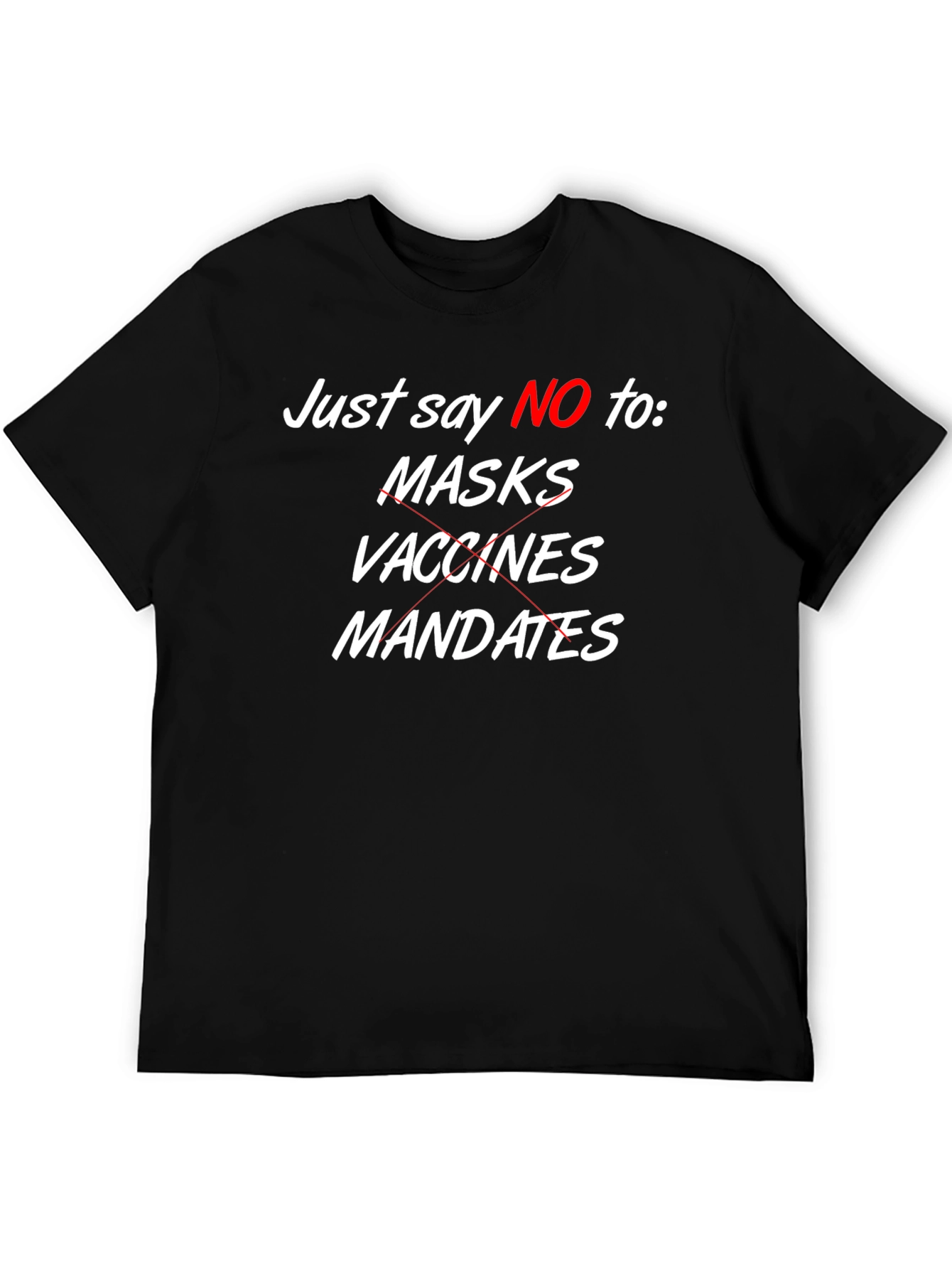 Just Say NO Anti-Mask Vaccine Mandate T-Shirt