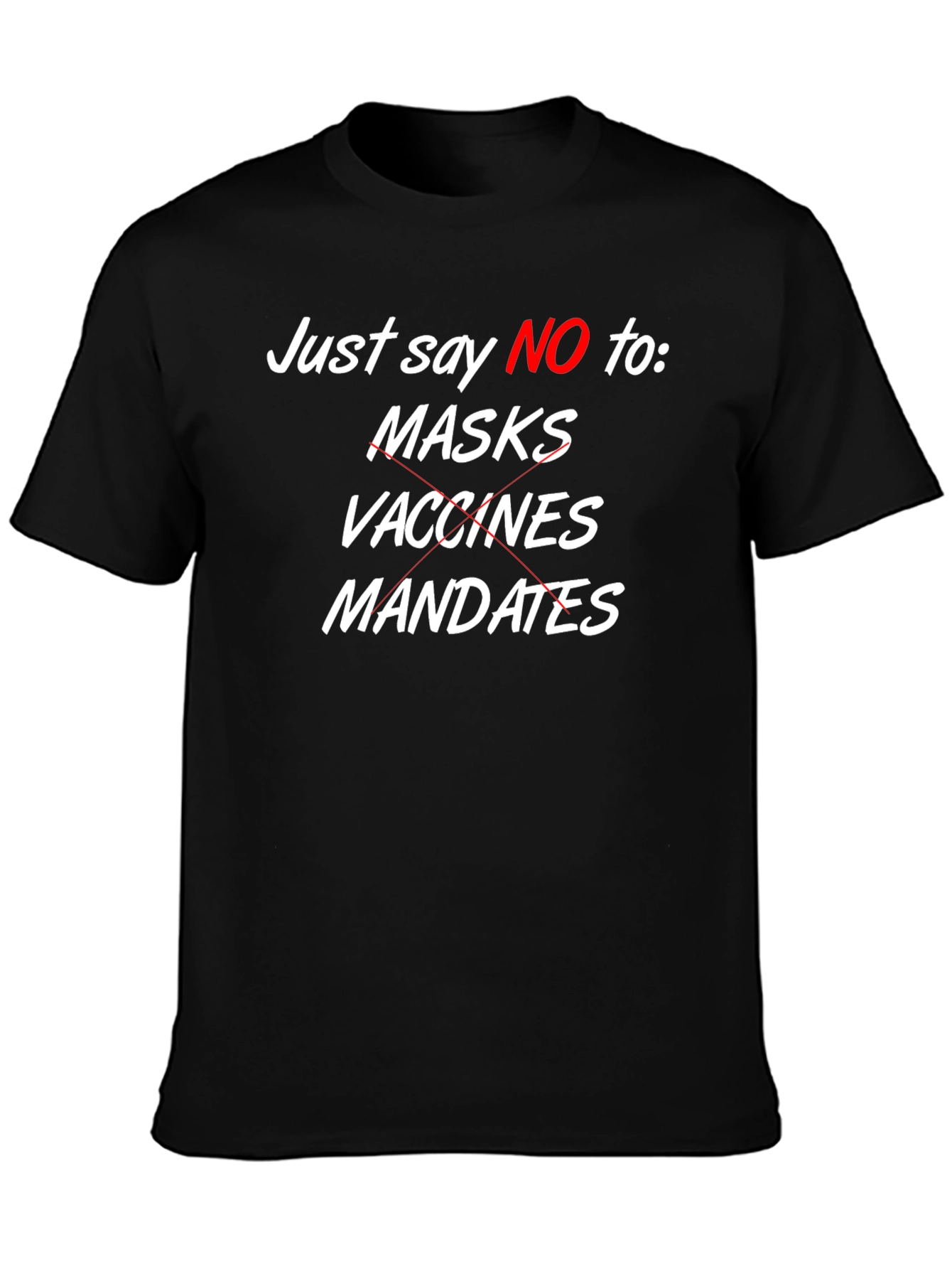 Just Say NO Anti-Mask Vaccine Mandate T-Shirt