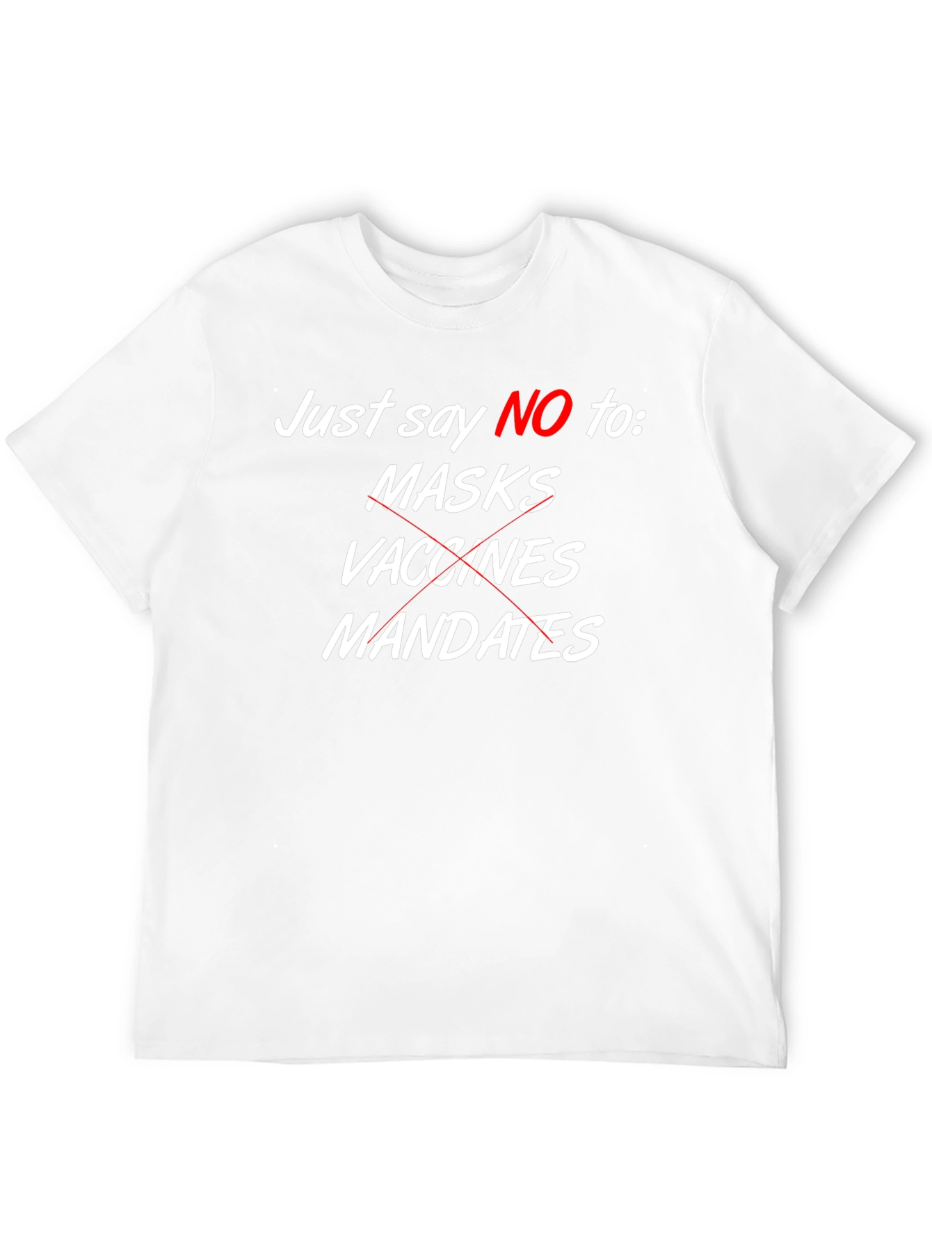 Just Say NO Anti-Mask Vaccine Mandate T-Shirt