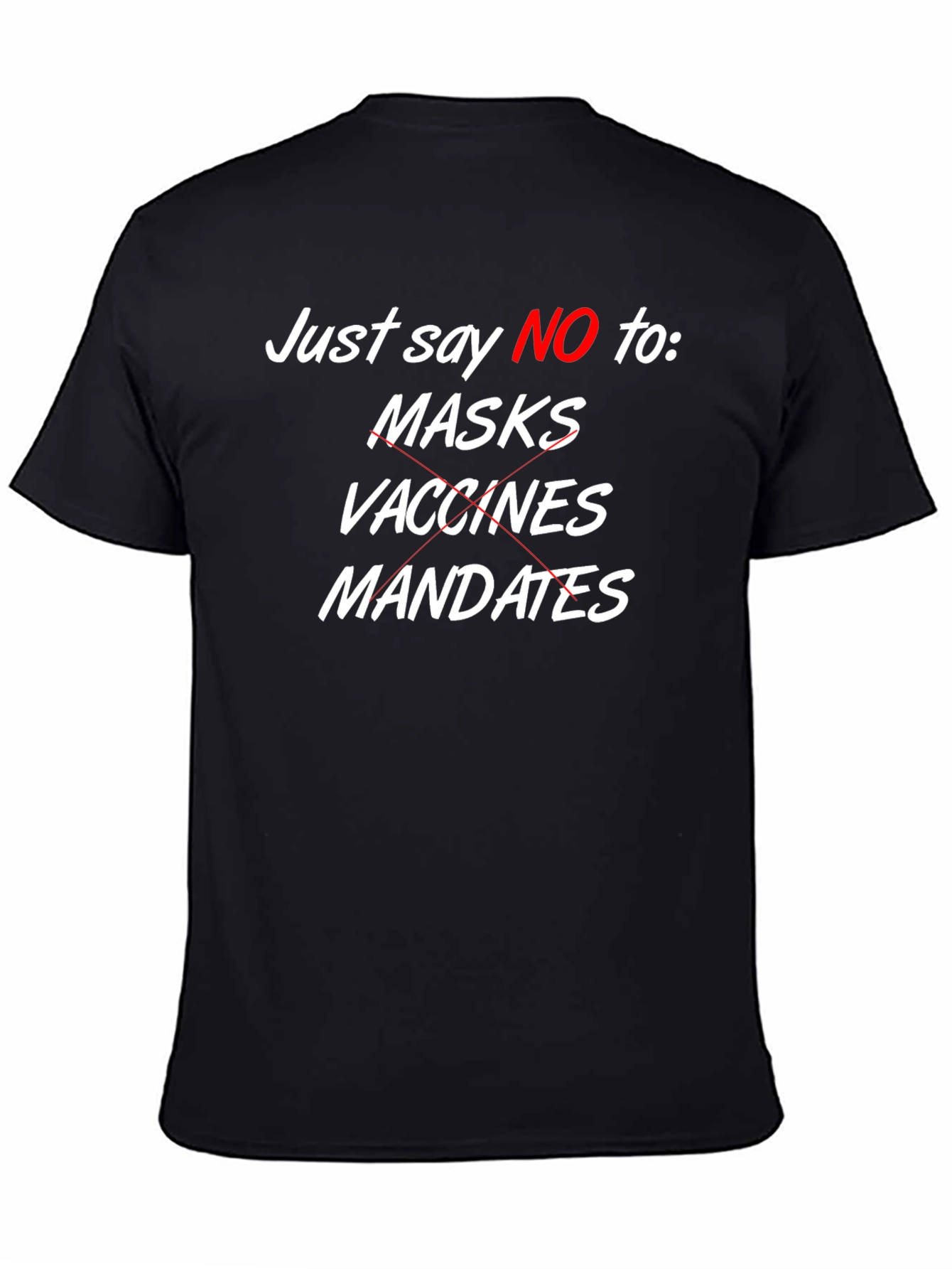 Just Say NO Anti-Mask Vaccine Mandate T-Shirt
