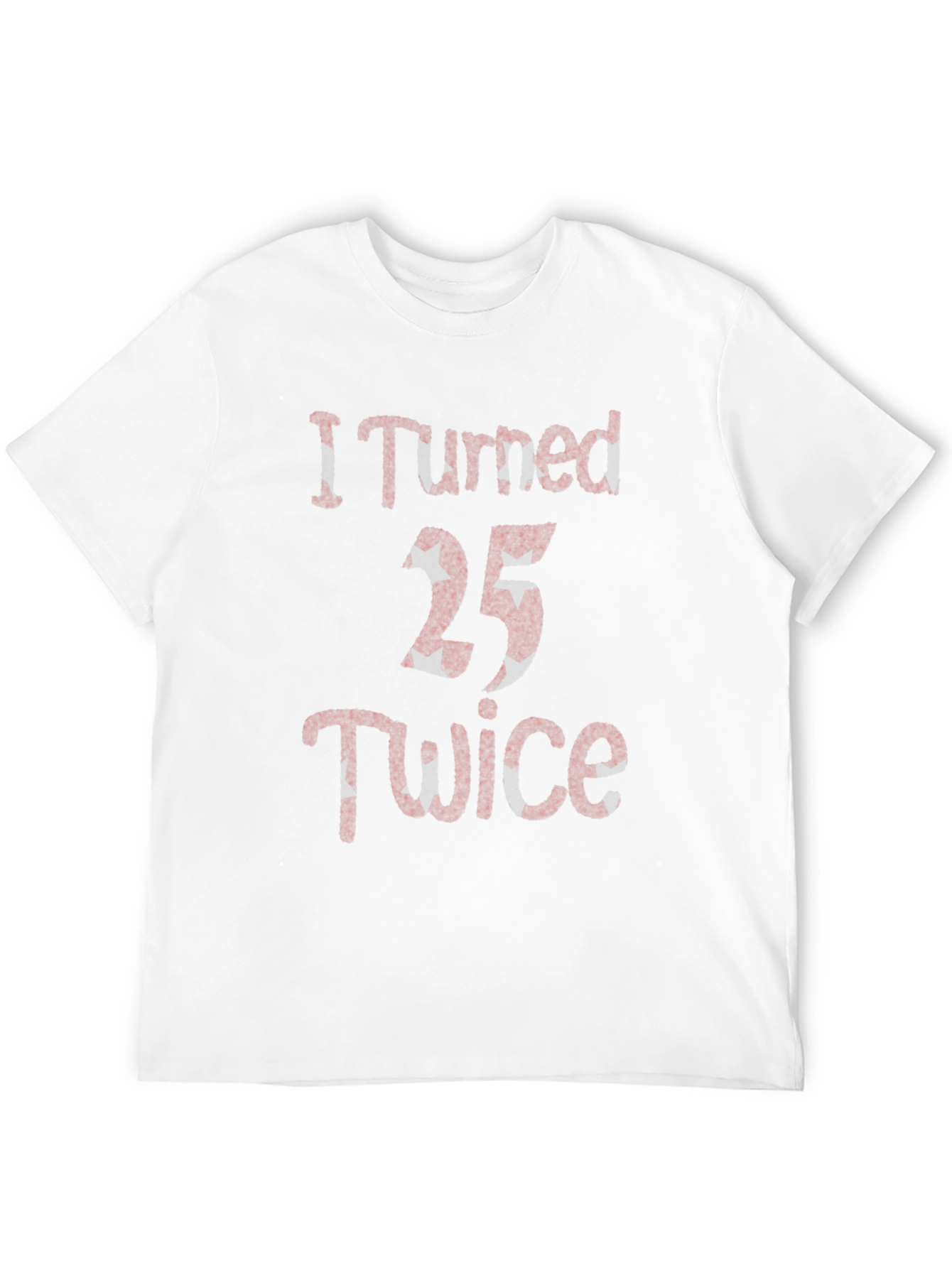 Funny 50th Birthday T-Shirt - I Turned 25 Twice