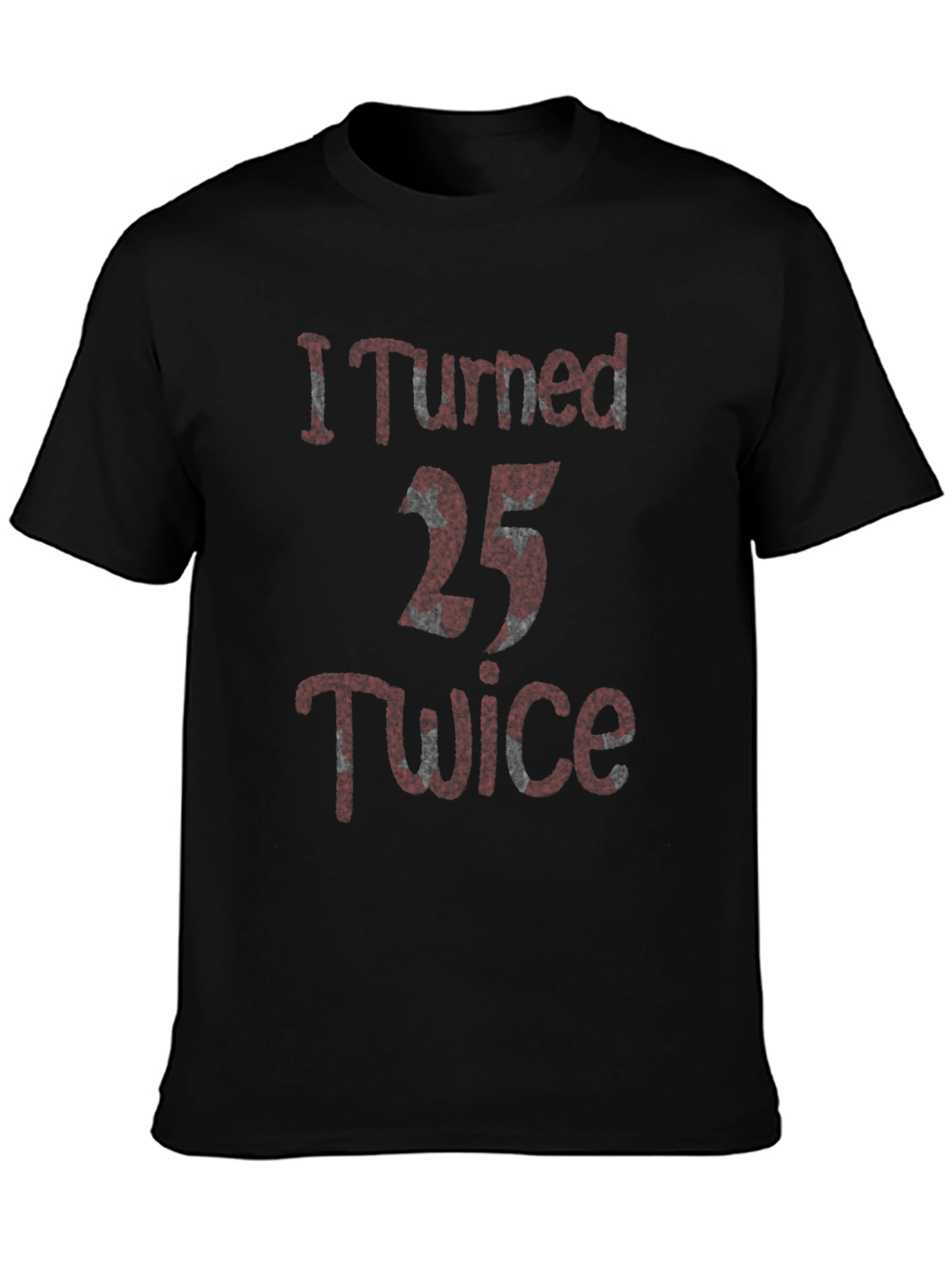 Funny 50th Birthday T-Shirt - I Turned 25 Twice