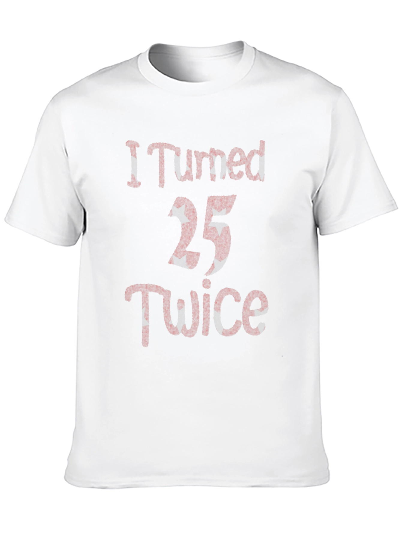 Funny 50th Birthday T-Shirt - I Turned 25 Twice